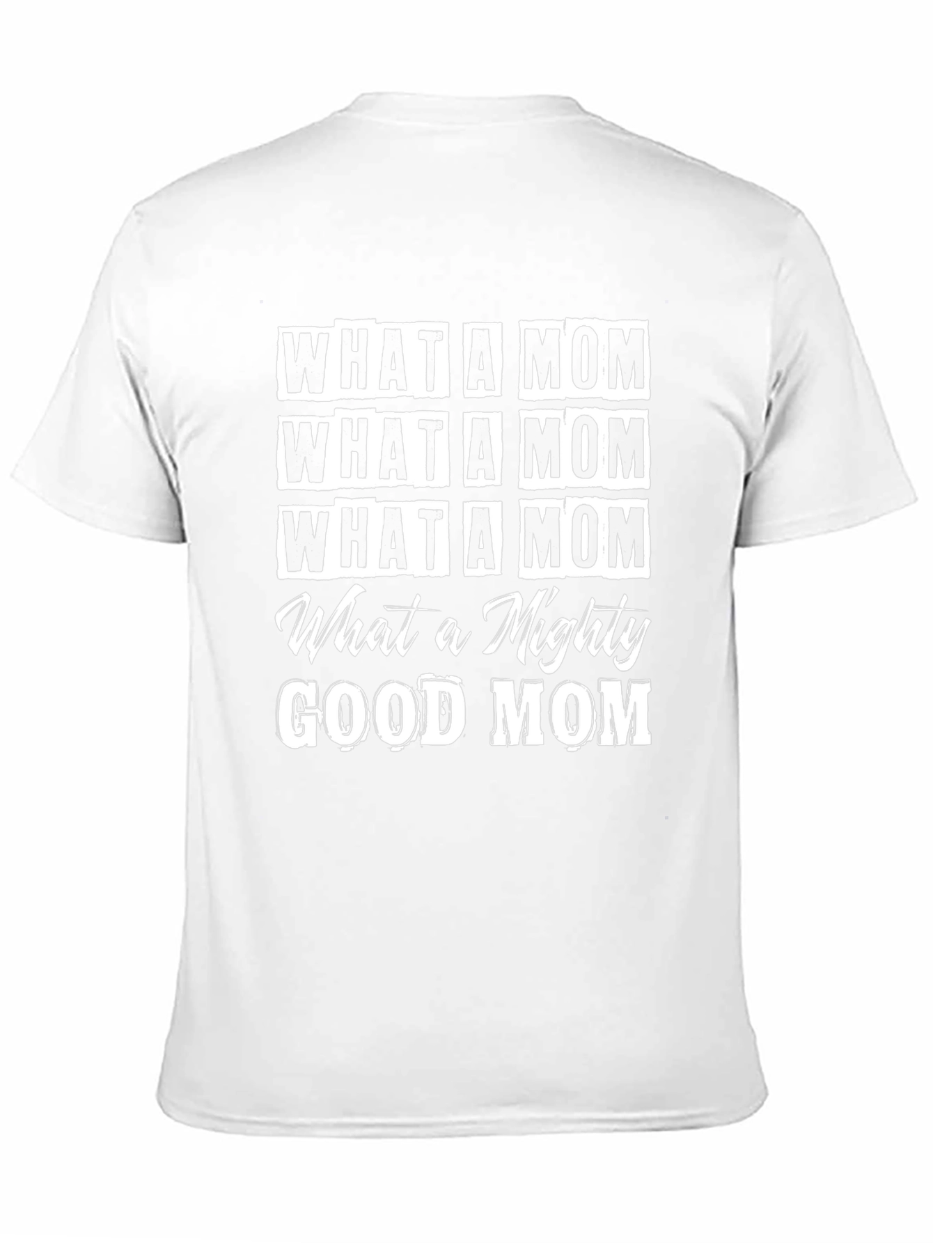 What a Mom T-Shirt - Mighty Good Design