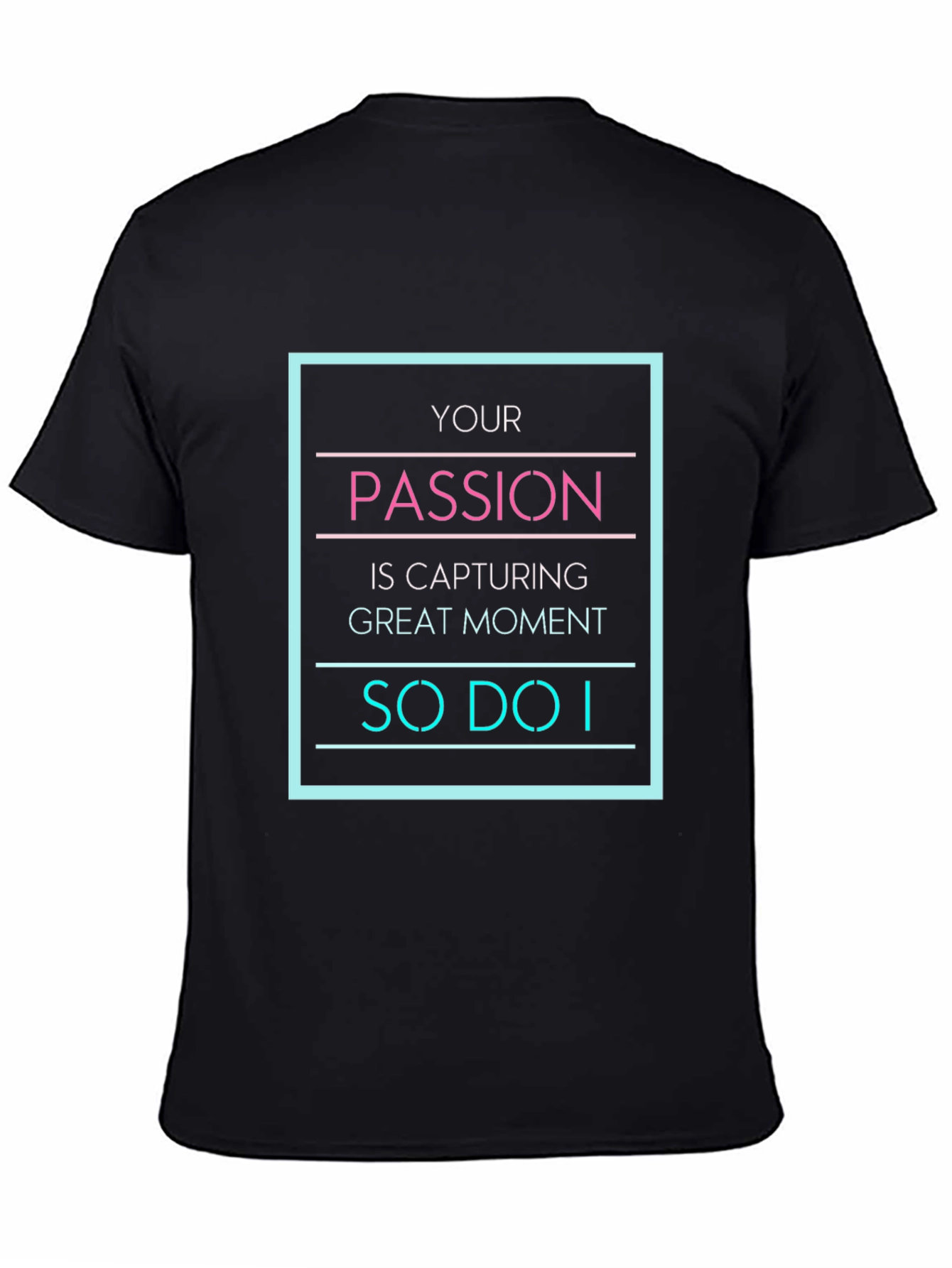 Your Passion T-Shirt - So Do I - Black