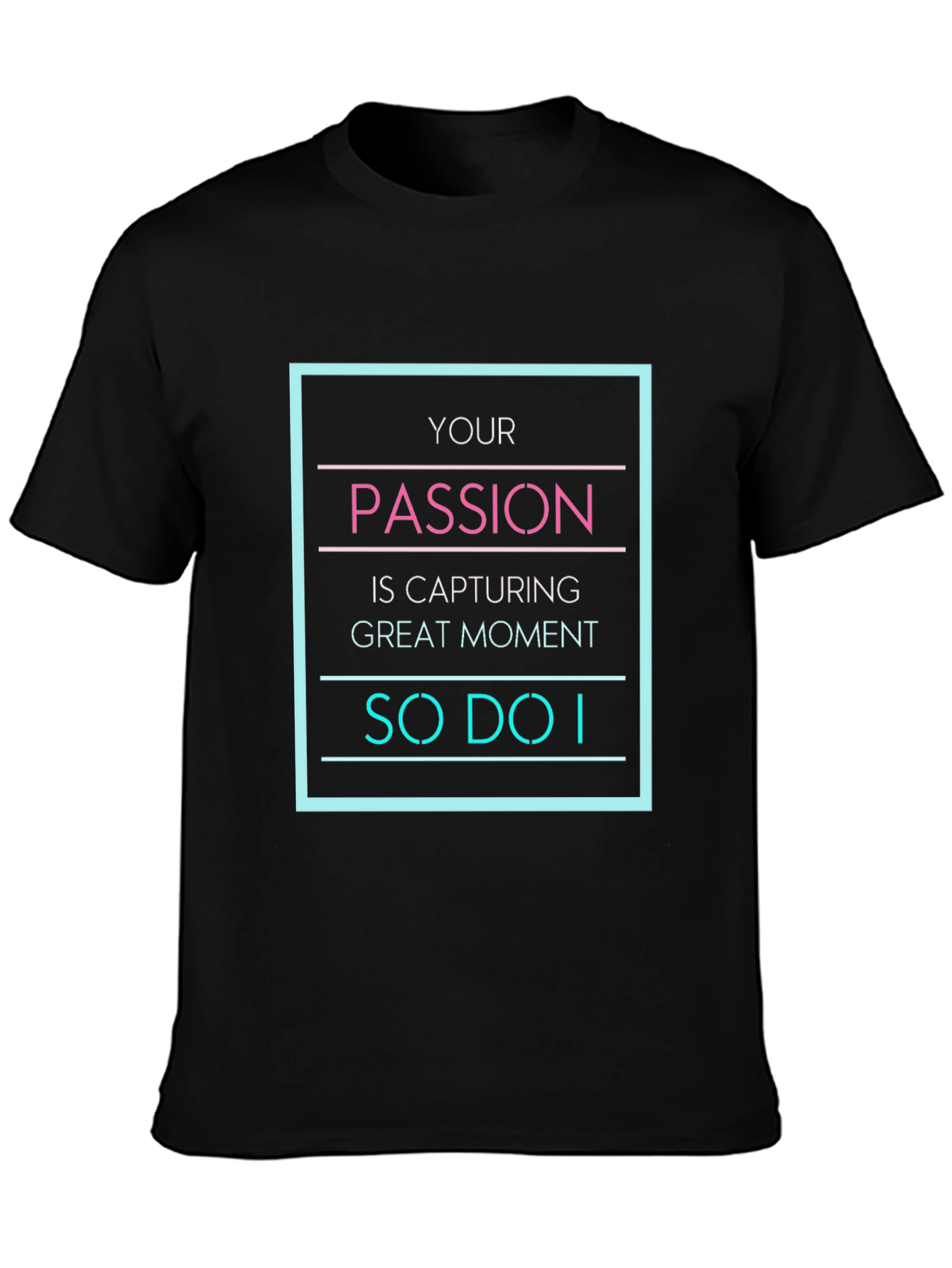 Your Passion T-Shirt - So Do I - Black