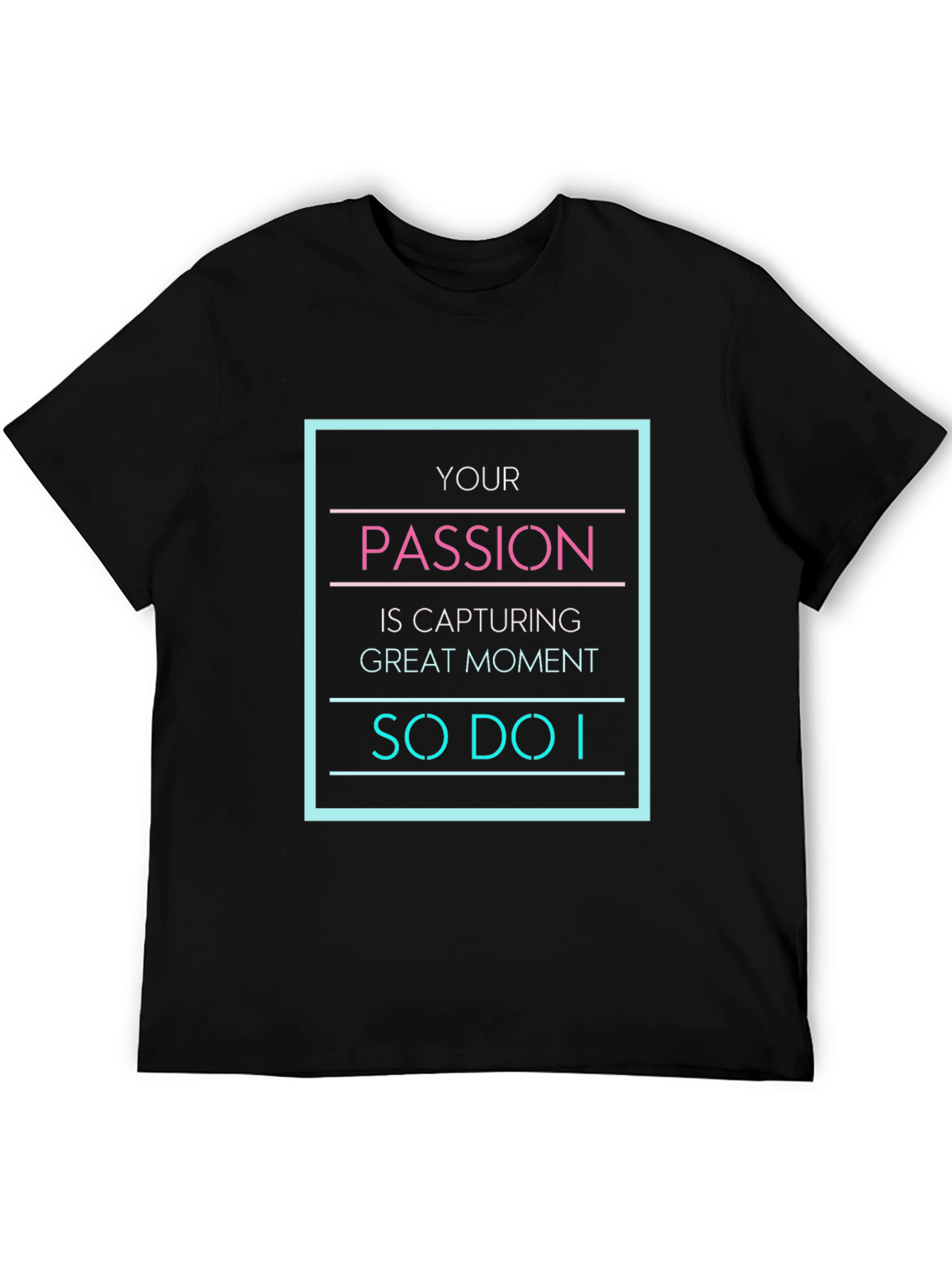 Your Passion T-Shirt - So Do I - Black