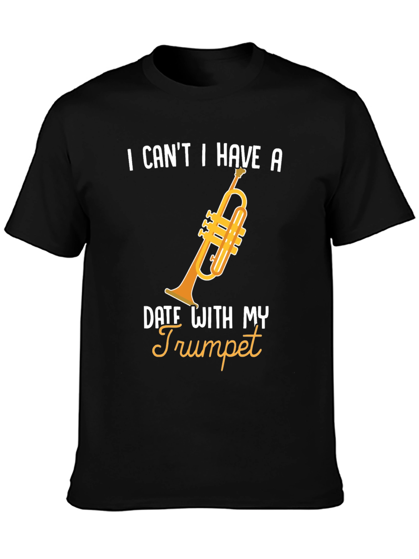 Trumpet Date T-Shirt - Musician Humor Tee