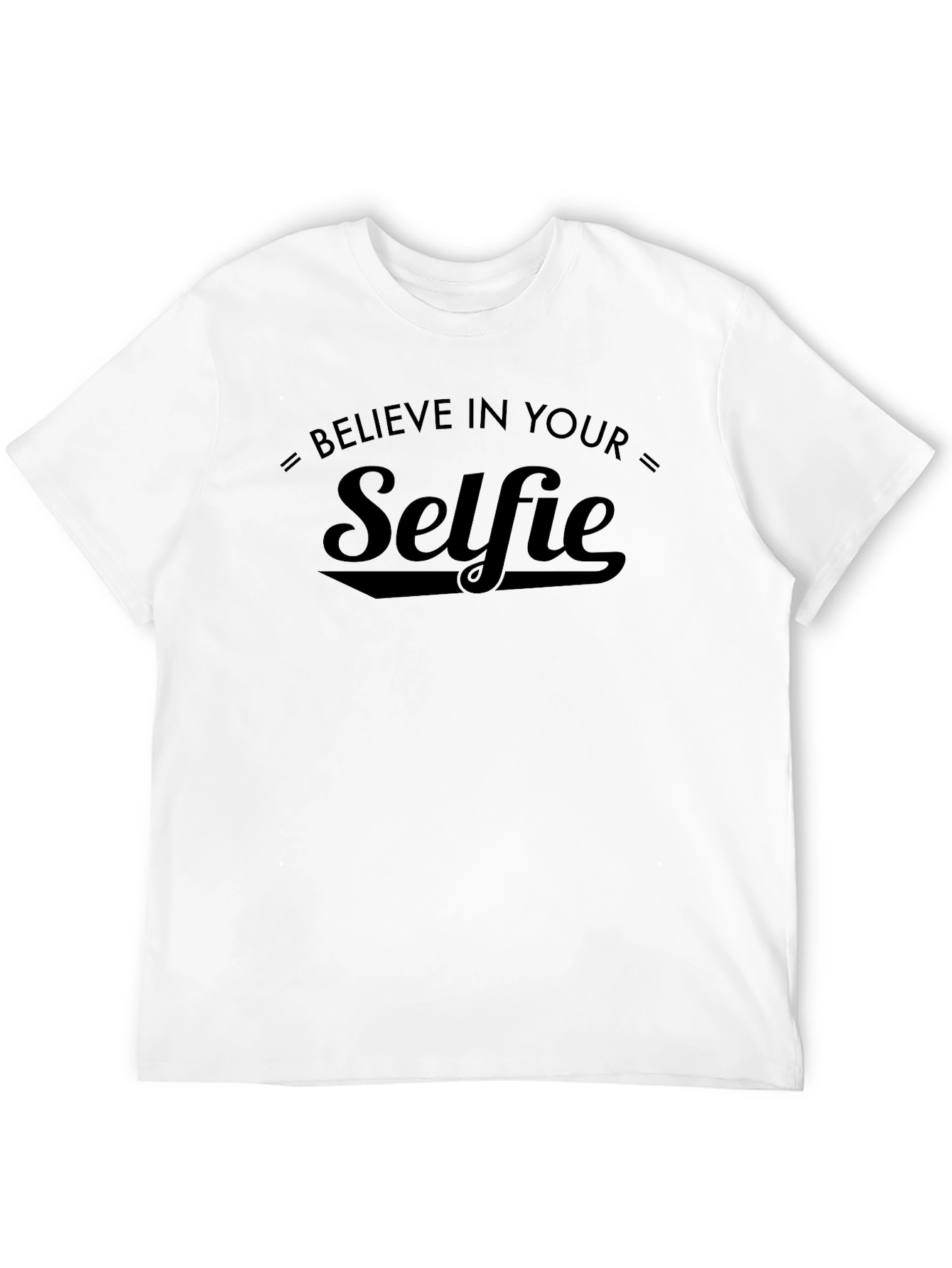 Believe in Your Selfie Black T-Shirt