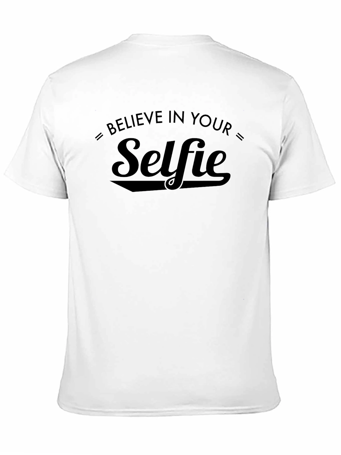Believe in Your Selfie Black T-Shirt