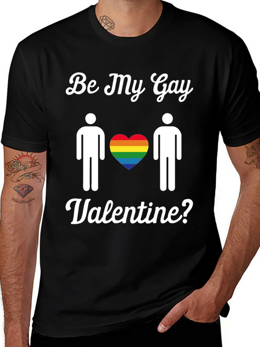 Be My Gay Valentine T-Shirt LGBTQ Pride Love Heart Tee