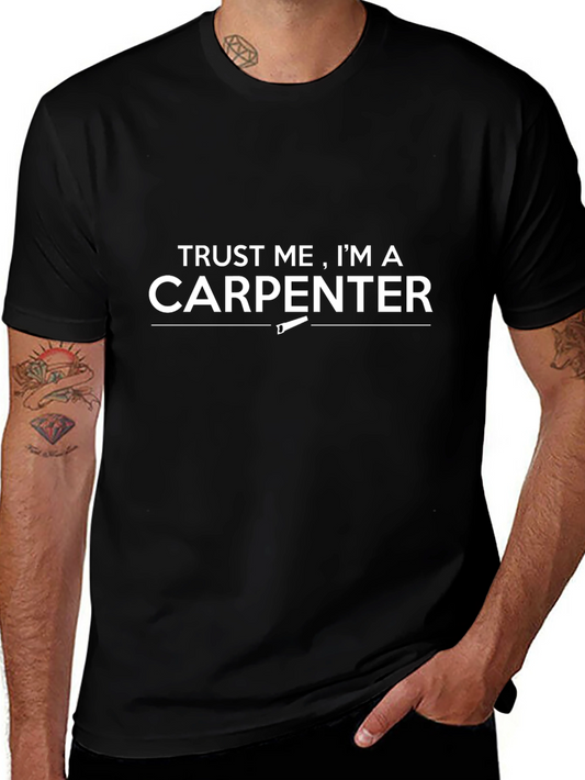 Trust Me Im A Carpenter T-Shirt