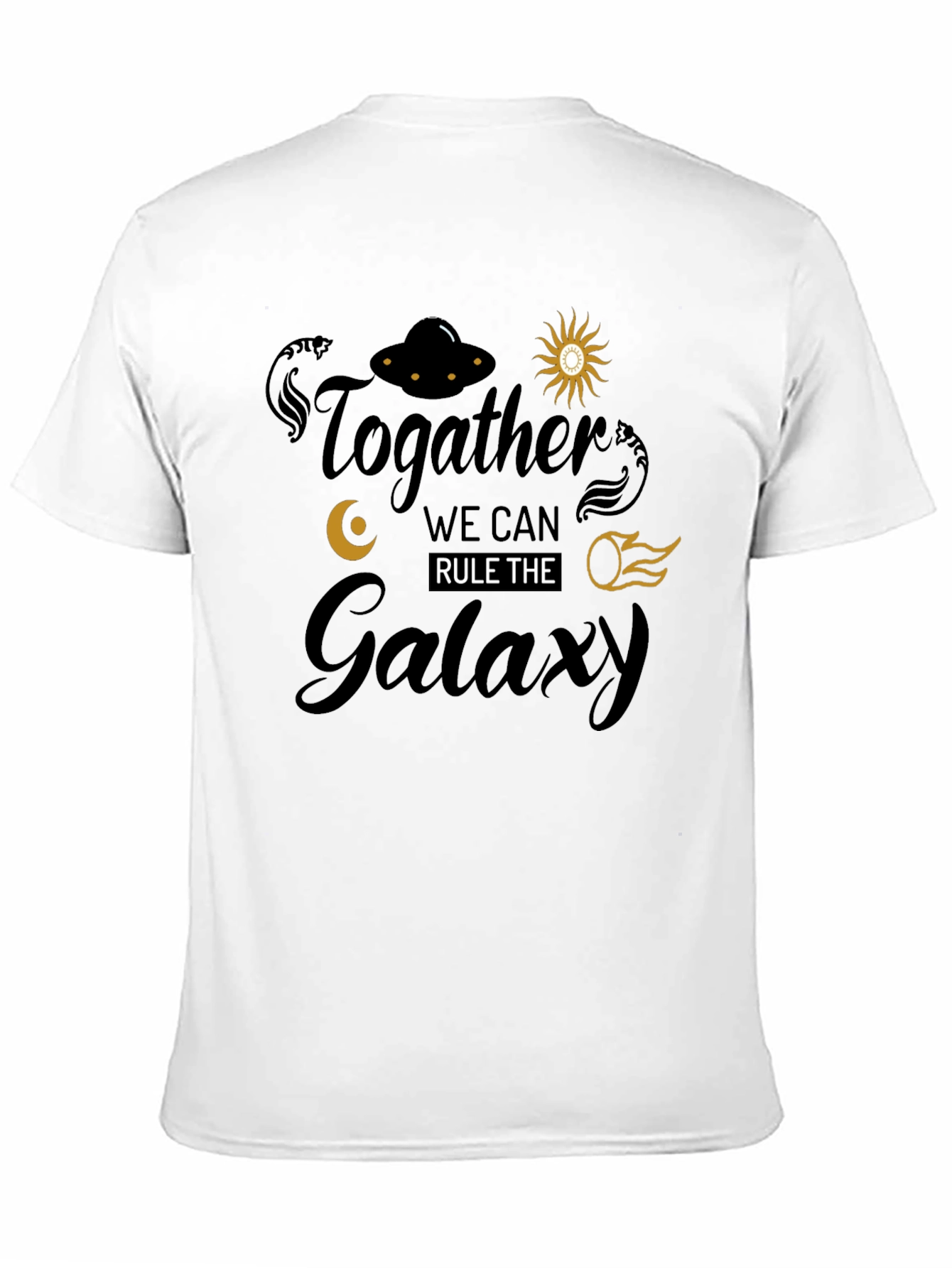 Together We Can Rule the Galaxy T-Shirt