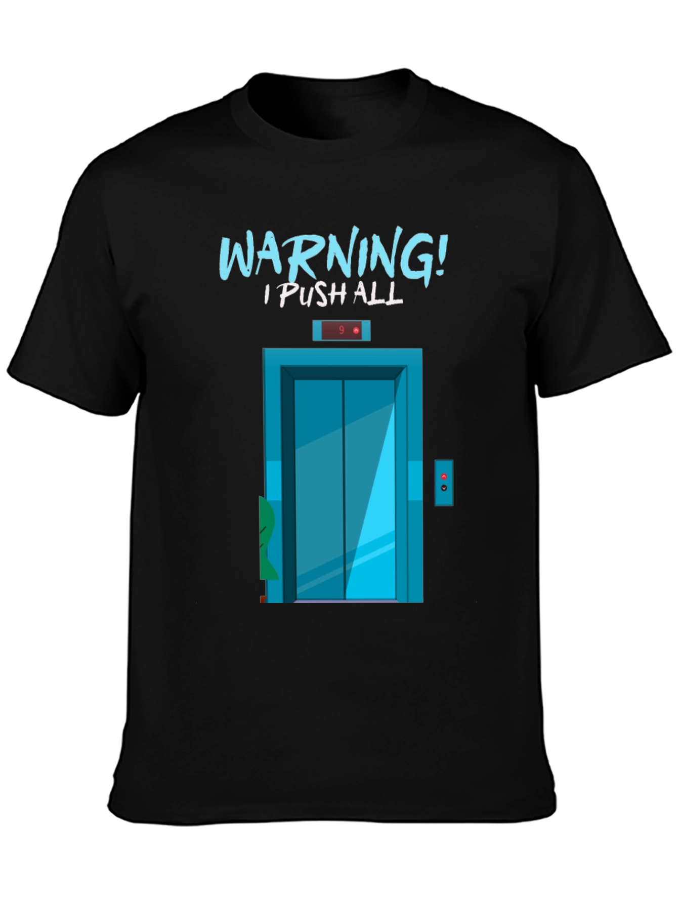 Warning I Push All The Buttons T-Shirt