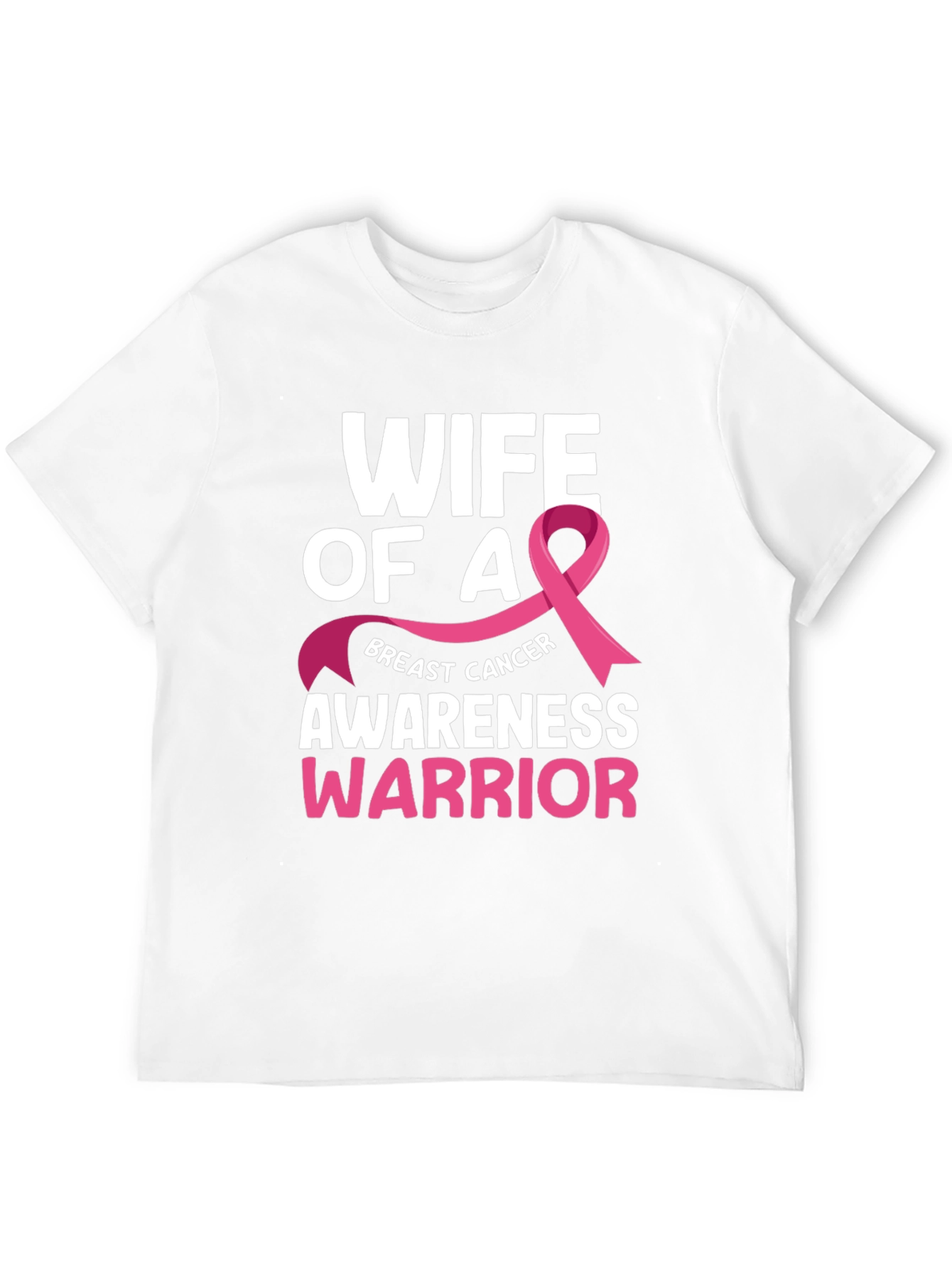 Wife of A Breast Cancer Awareness Warrior T-Shirt
