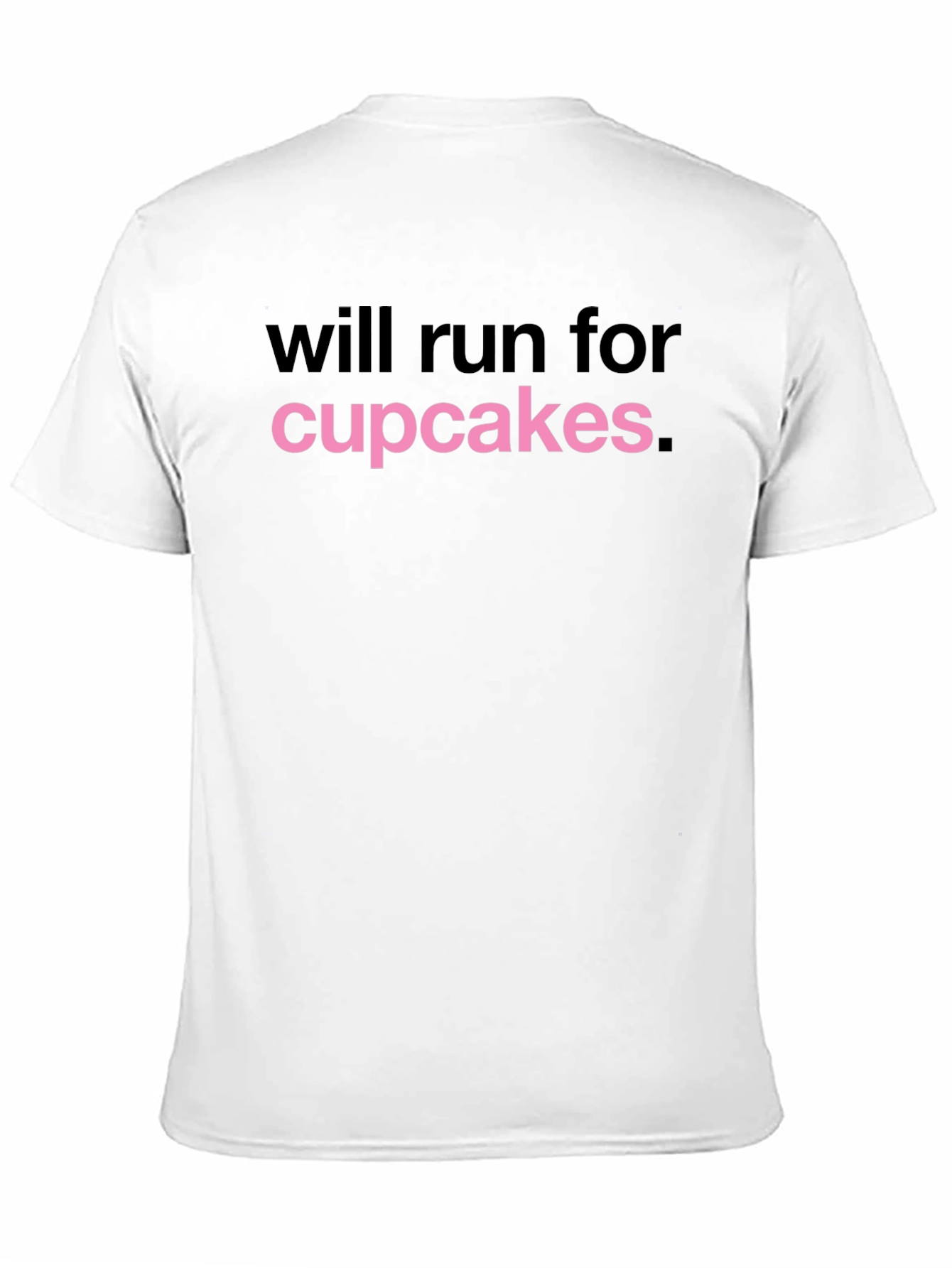 Will Run for Cupcakes T-Shirt - Novelty Design