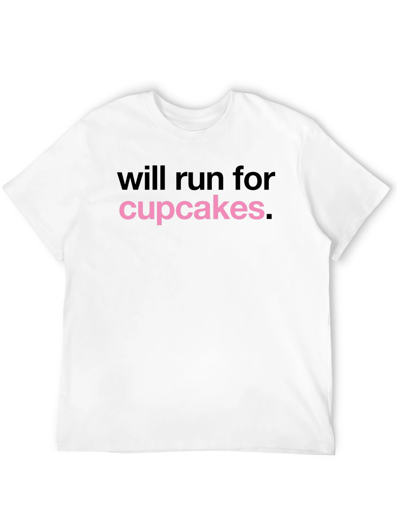 Will Run for Cupcakes T-Shirt - Novelty Design