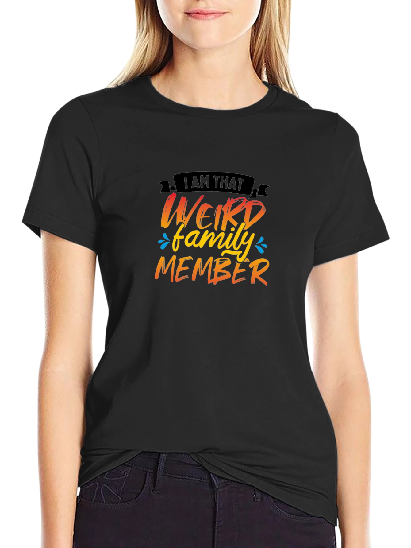 Weird Family Member T-Shirt - Fun Novelty Tee