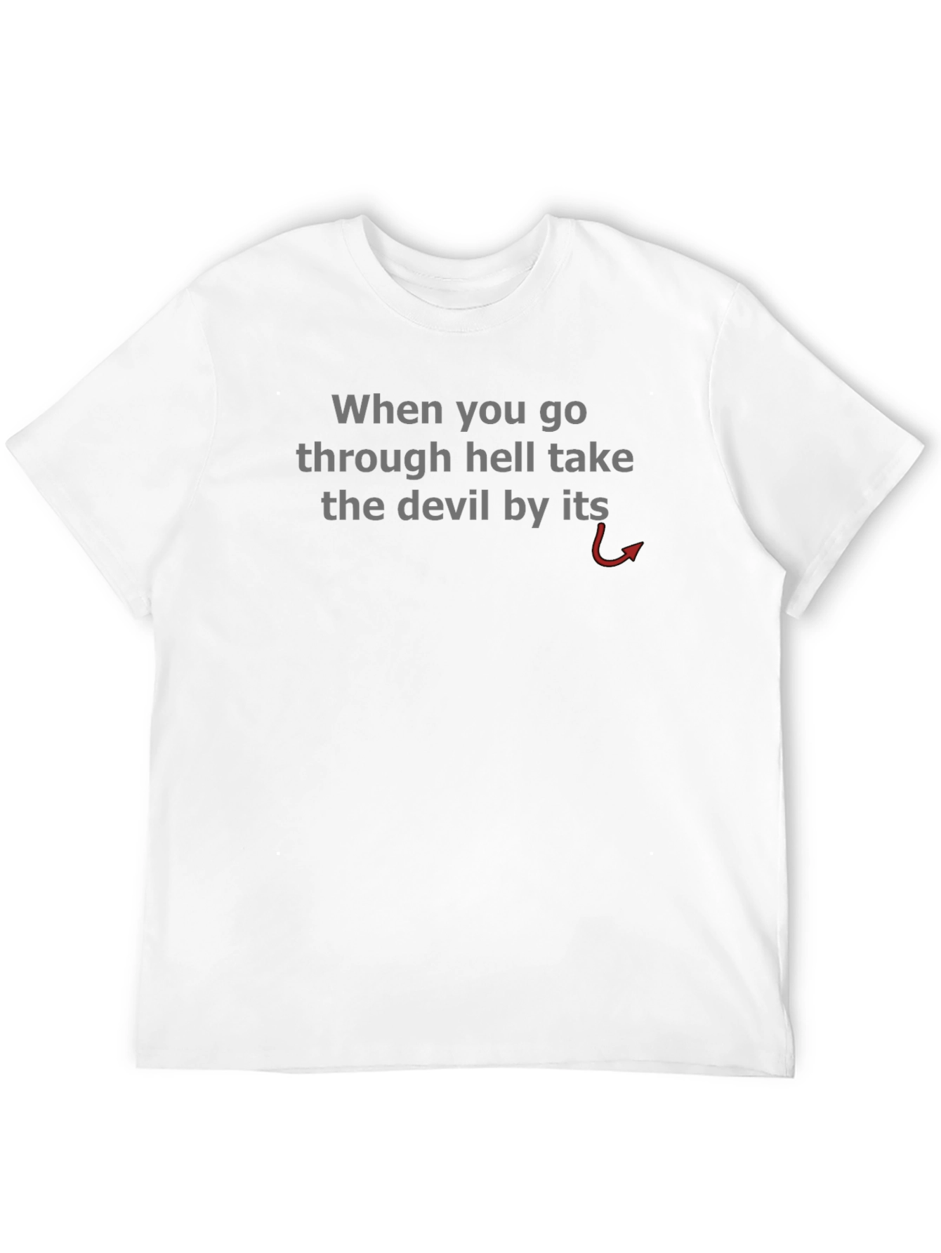 When in Hell T-Shirt