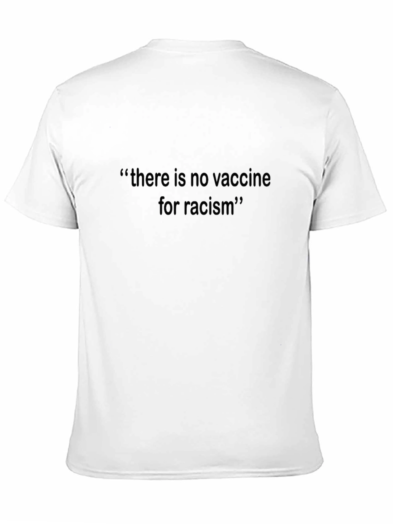 Anti-Racism T-Shirt - No Vaccine for Racism
