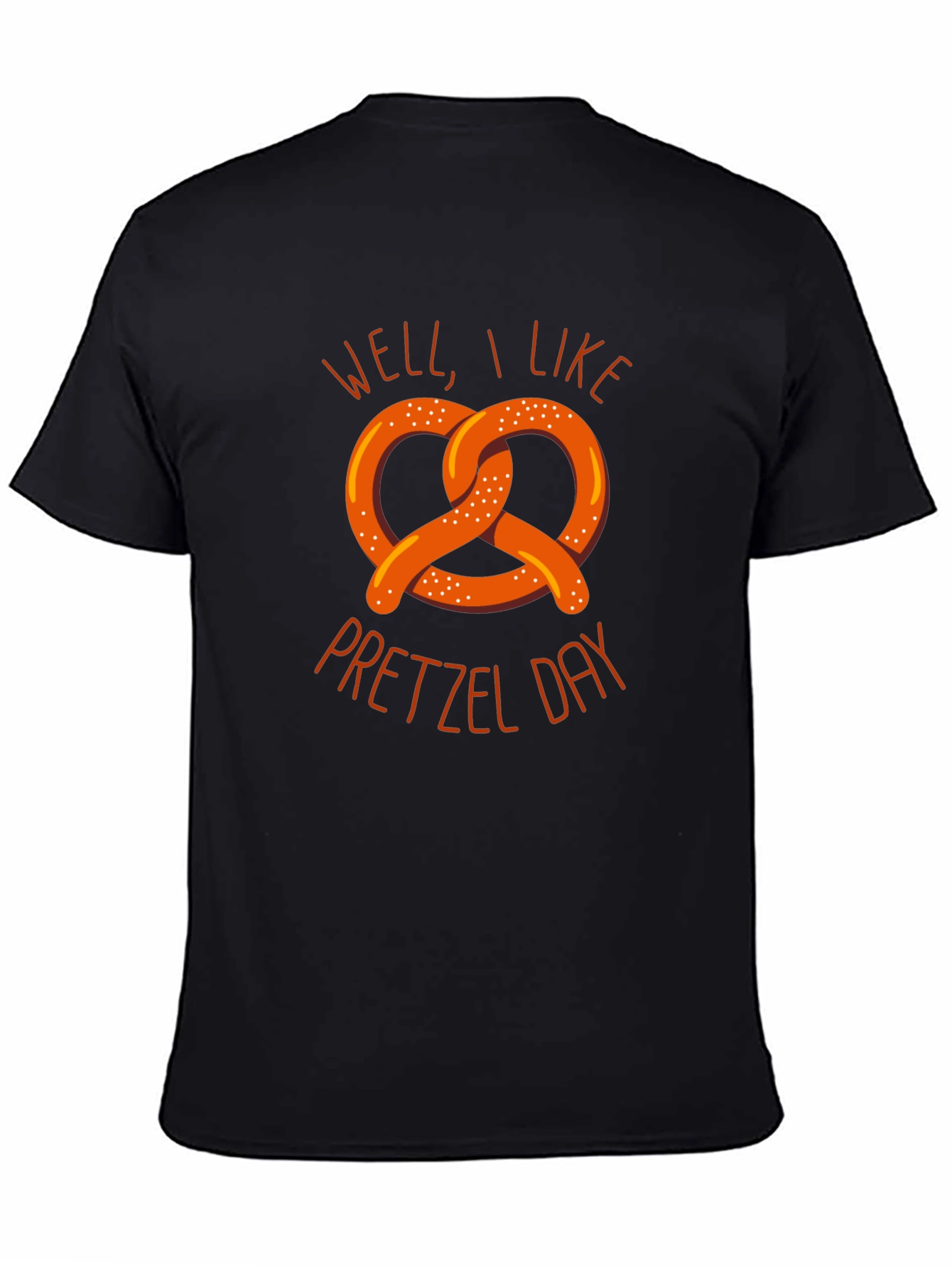 Well I Like Pretzel Day Graphic T-Shirt