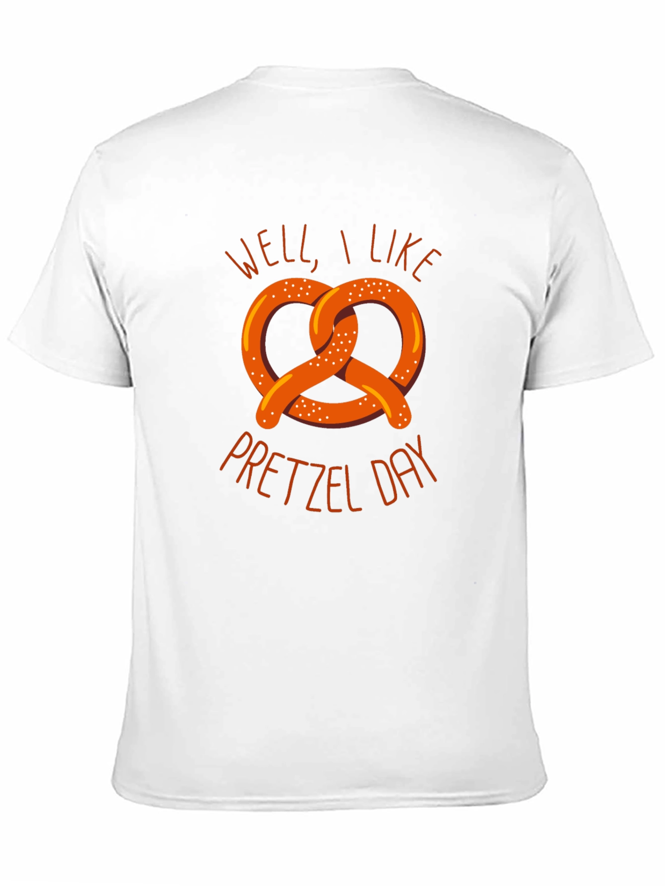 Well I Like Pretzel Day Graphic T-Shirt