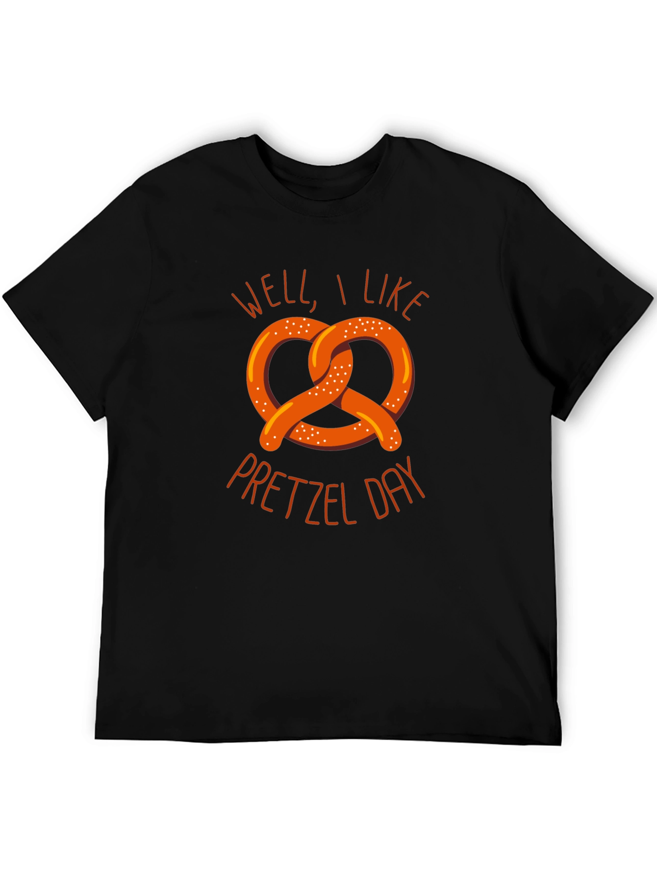 Well I Like Pretzel Day Graphic T-Shirt