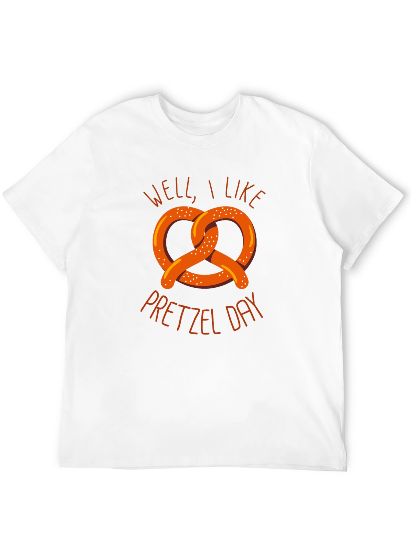 Well I Like Pretzel Day Graphic T-Shirt