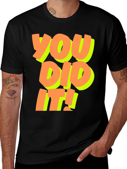 You Did It! Graphic Tee - Celebratory Achievement Shirt