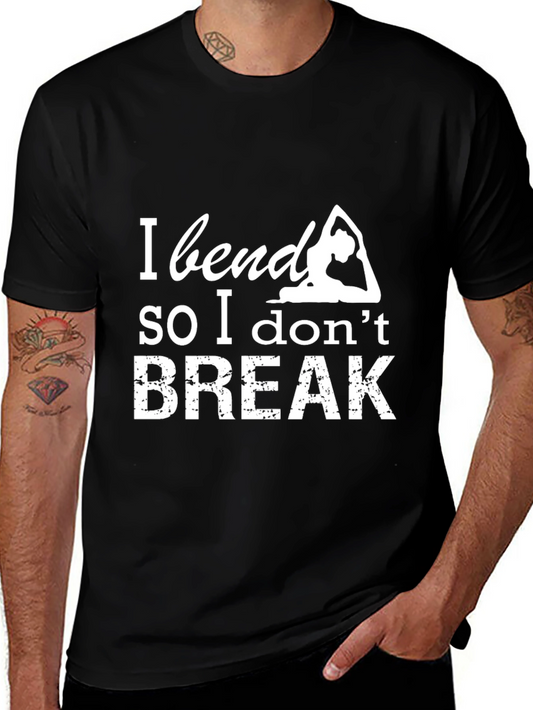 Yoga Saying T-Shirt: I Bend So I Dont Break