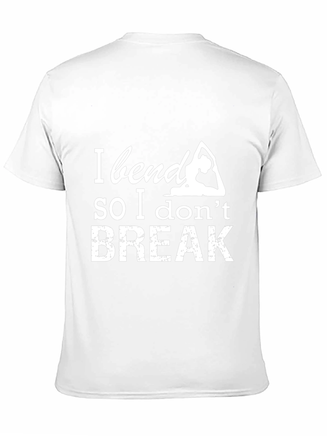 Yoga Saying T-Shirt: I Bend So I Dont Break