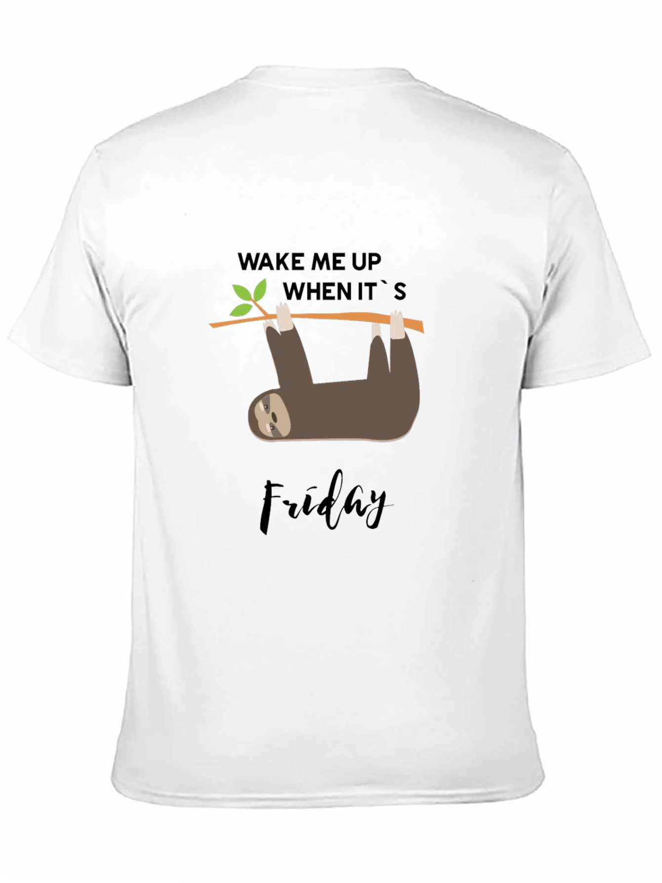 Wake Me Up When Its Friday Sloth T-Shirt