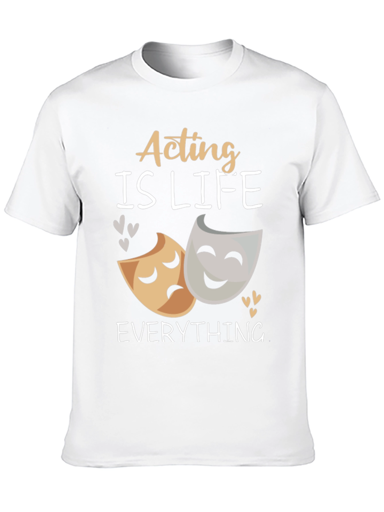 Acting Is Life T-Shirt | Drama Lovers Gift