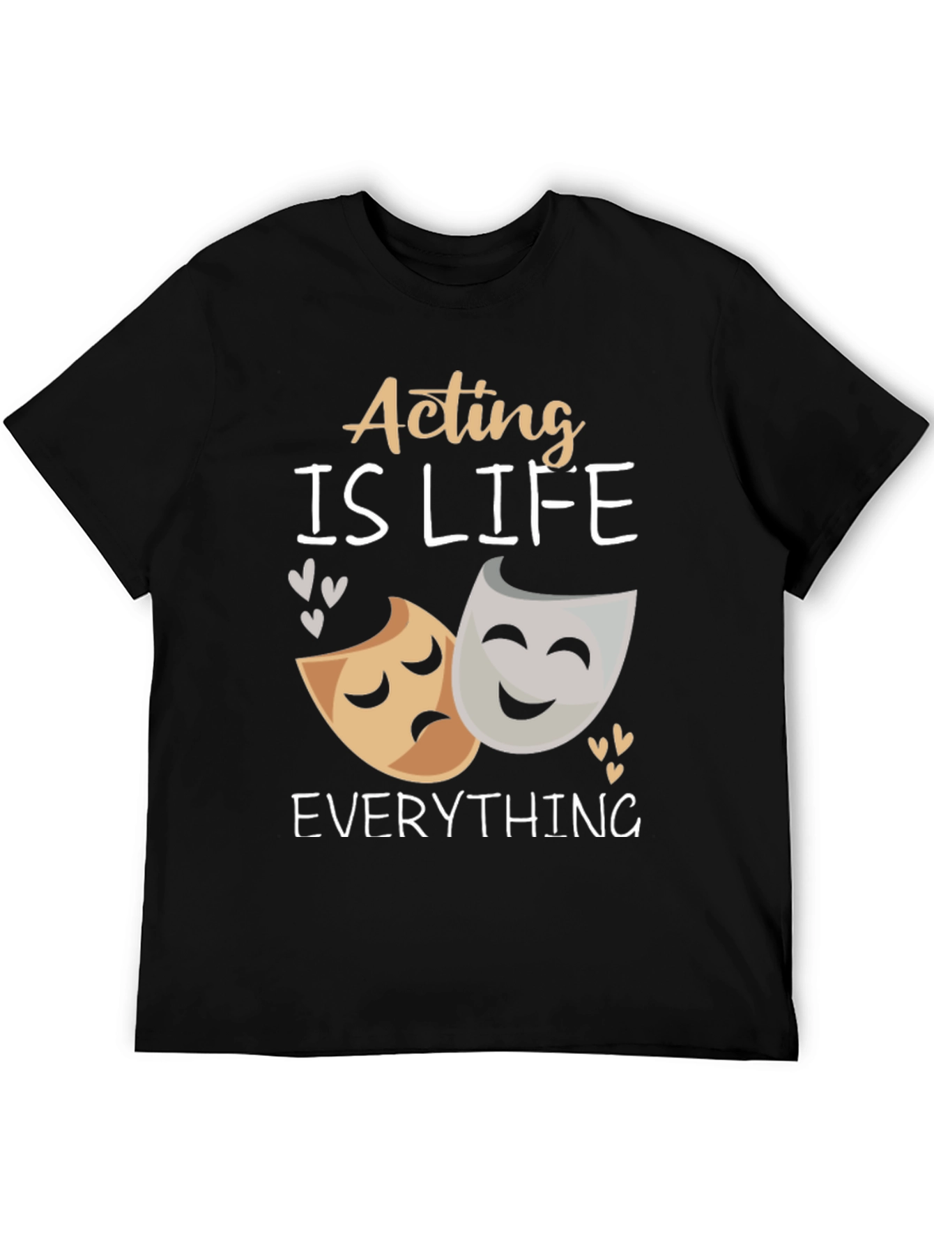 Acting Is Life T-Shirt | Drama Lovers Gift