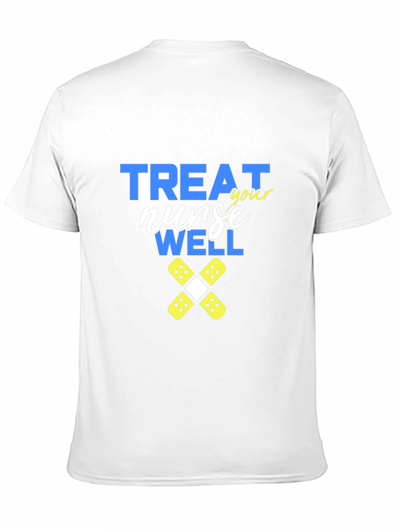 Treat Your Nurse Well T-Shirt