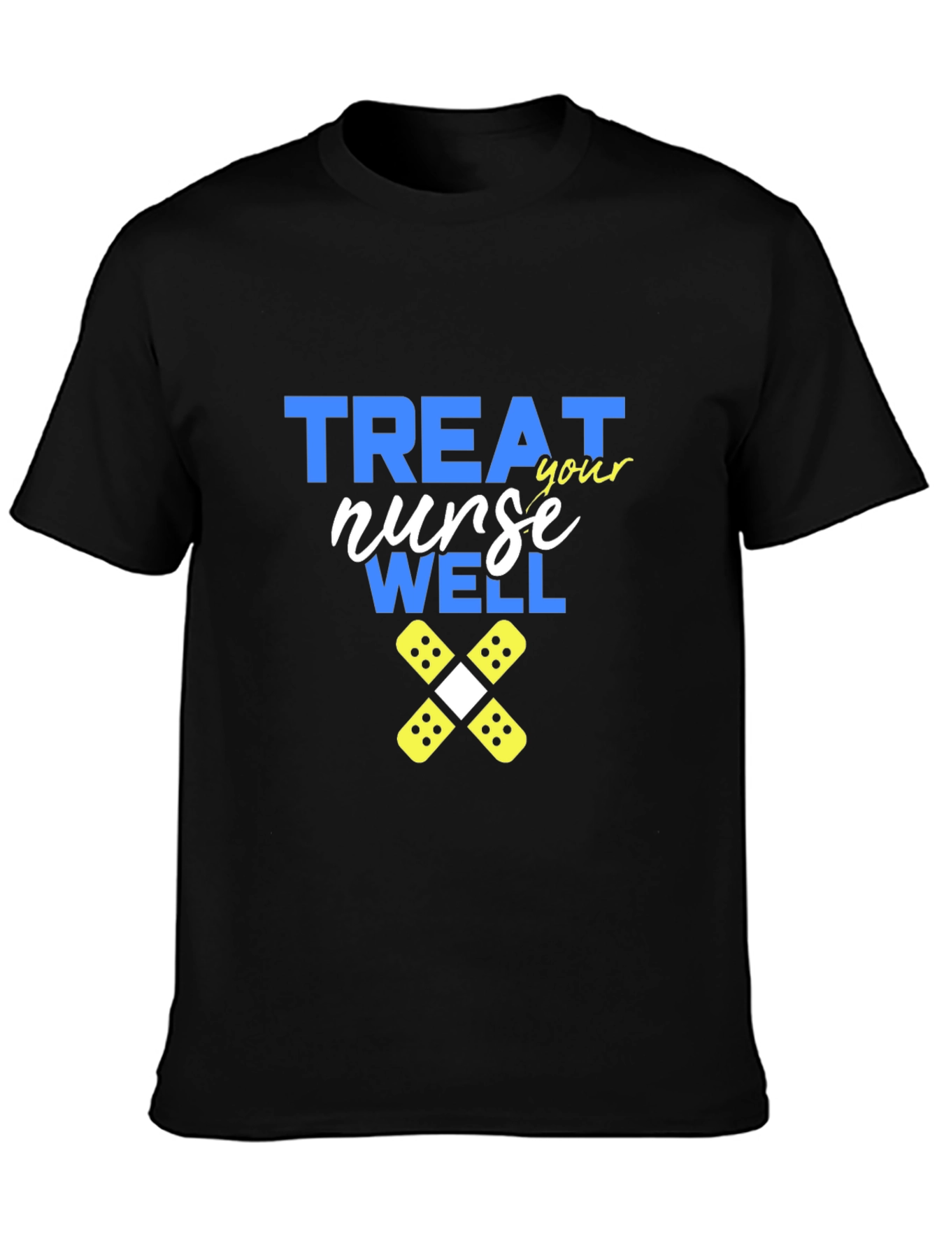 Treat Your Nurse Well T-Shirt