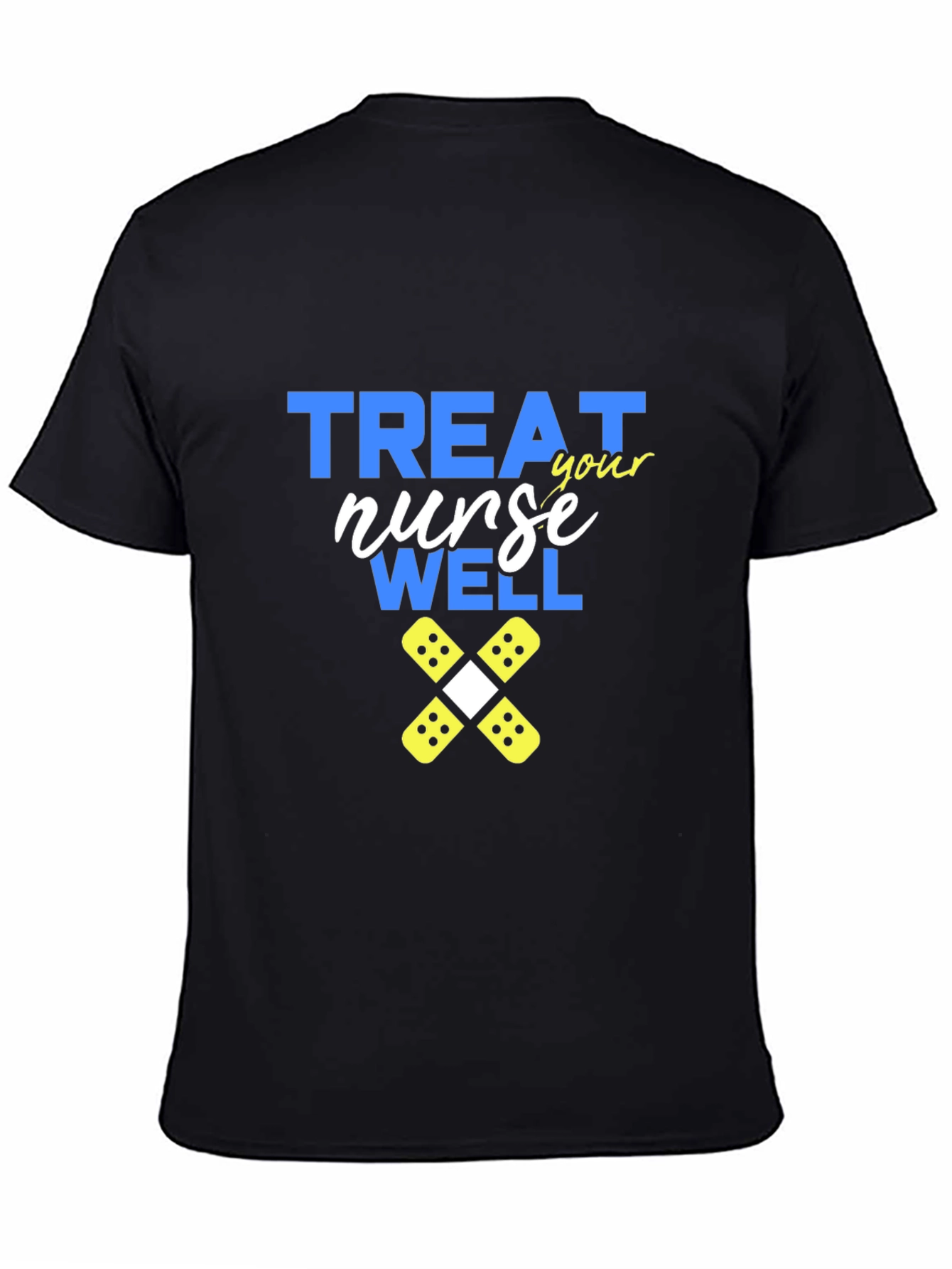 Treat Your Nurse Well T-Shirt