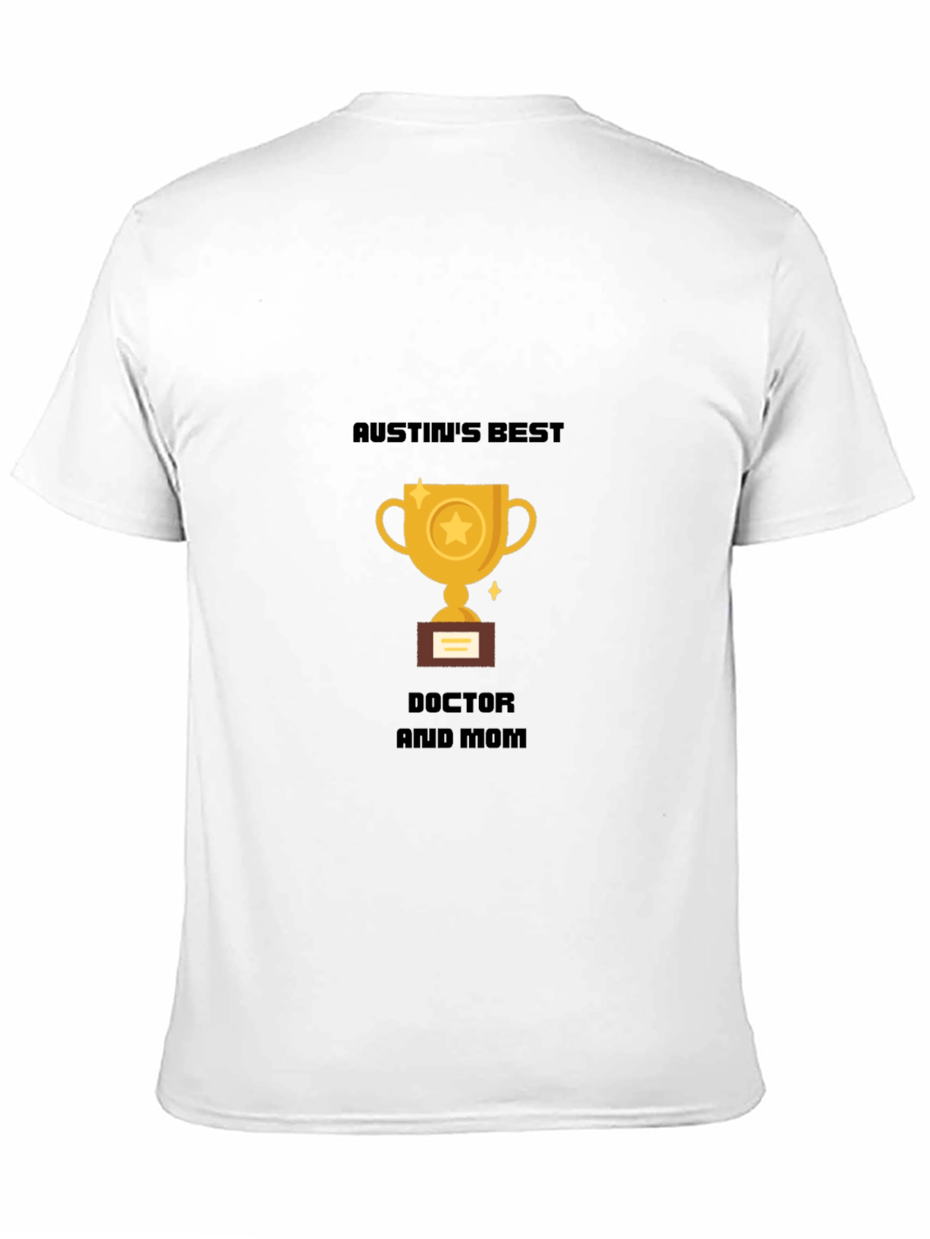 Austins Best Doctor and Mom T-Shirt