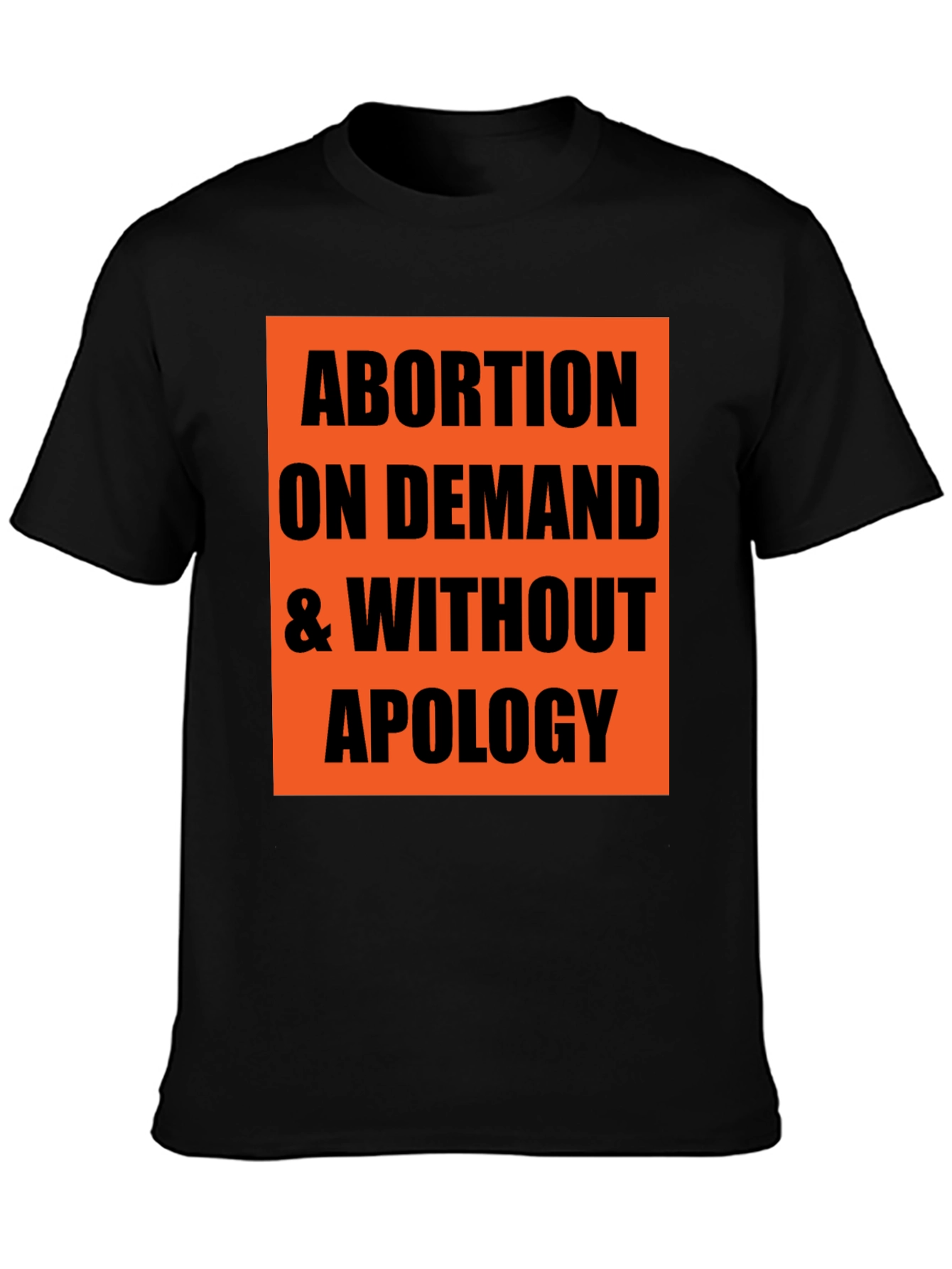 Abortion on Demand Tee - Pro-Choice Statement T-Shirt