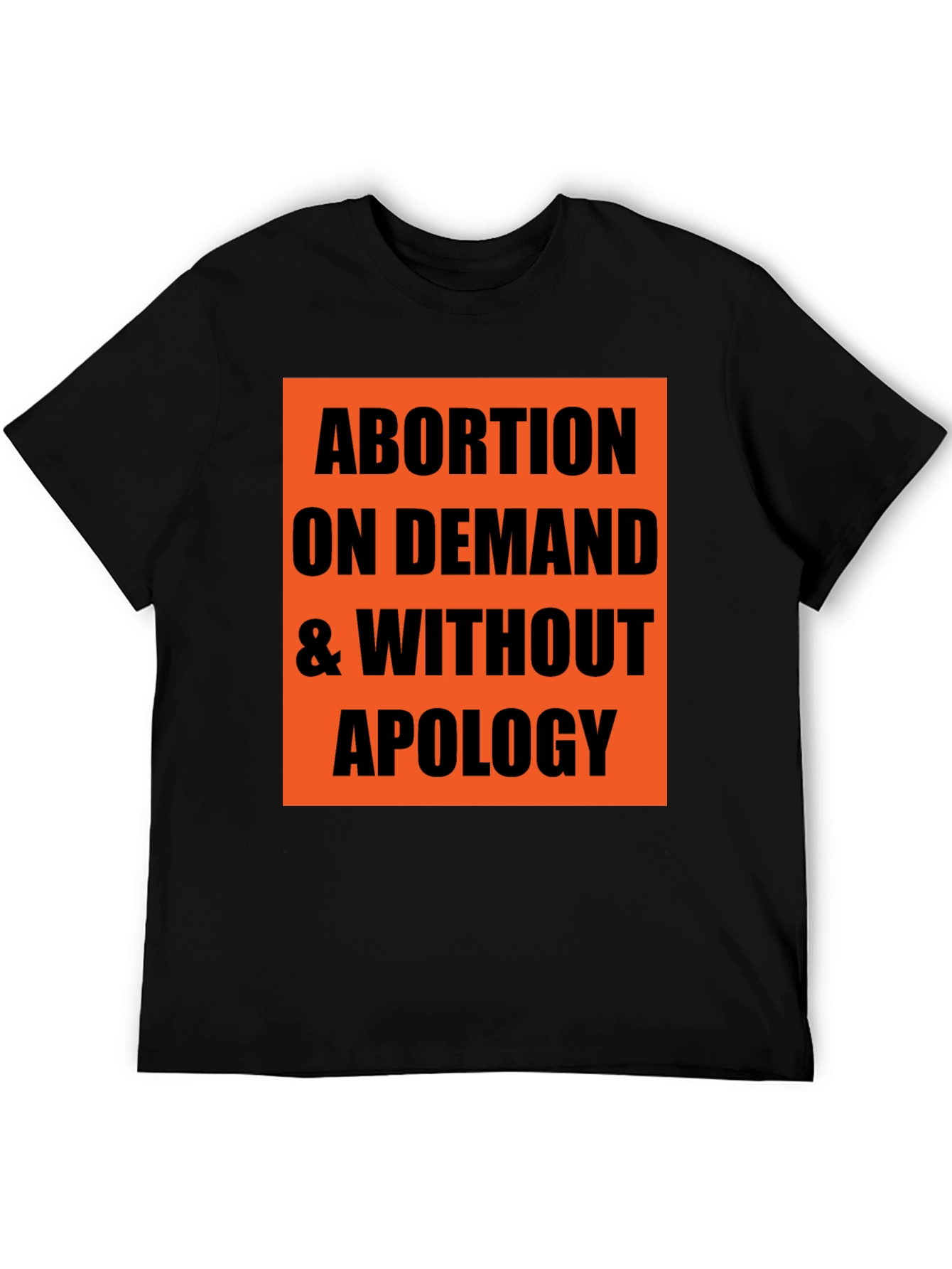 Abortion on Demand Tee - Pro-Choice Statement T-Shirt