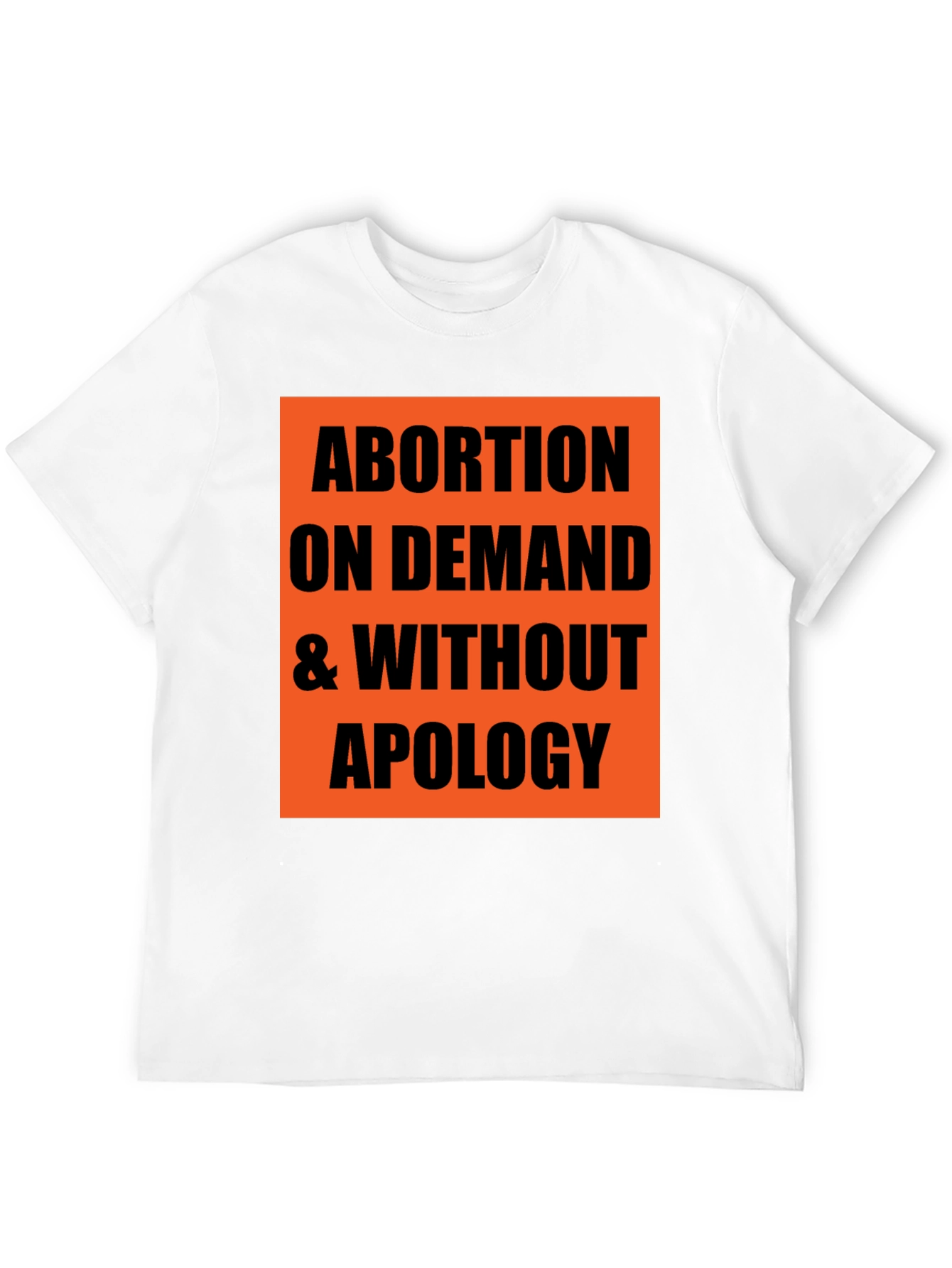 Abortion on Demand Tee - Pro-Choice Statement T-Shirt