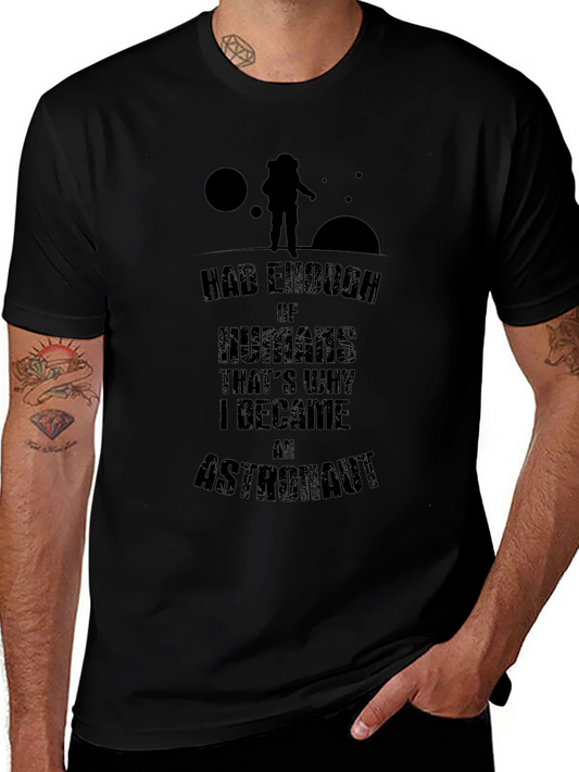 Astronaut Humor Graphic T-Shirt - Had Enough of Humans