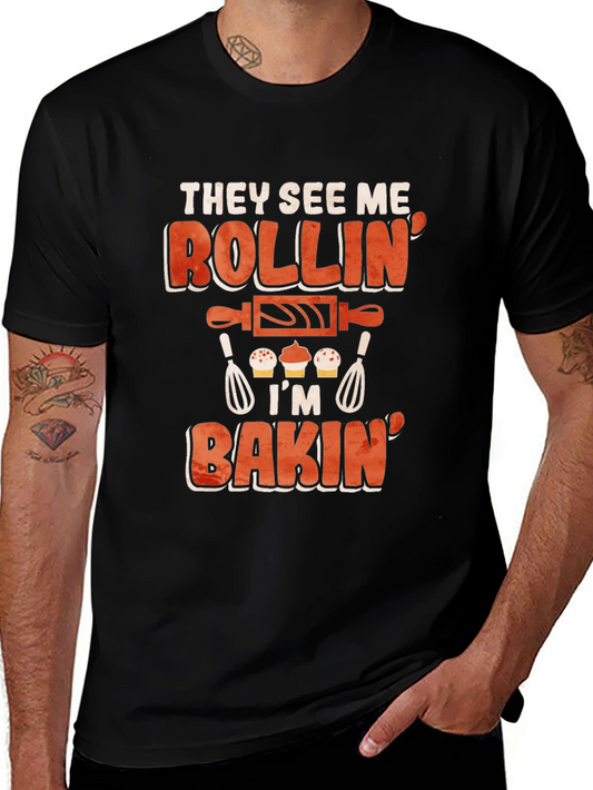 They See Me Rollin Im Bakin T-Shirt