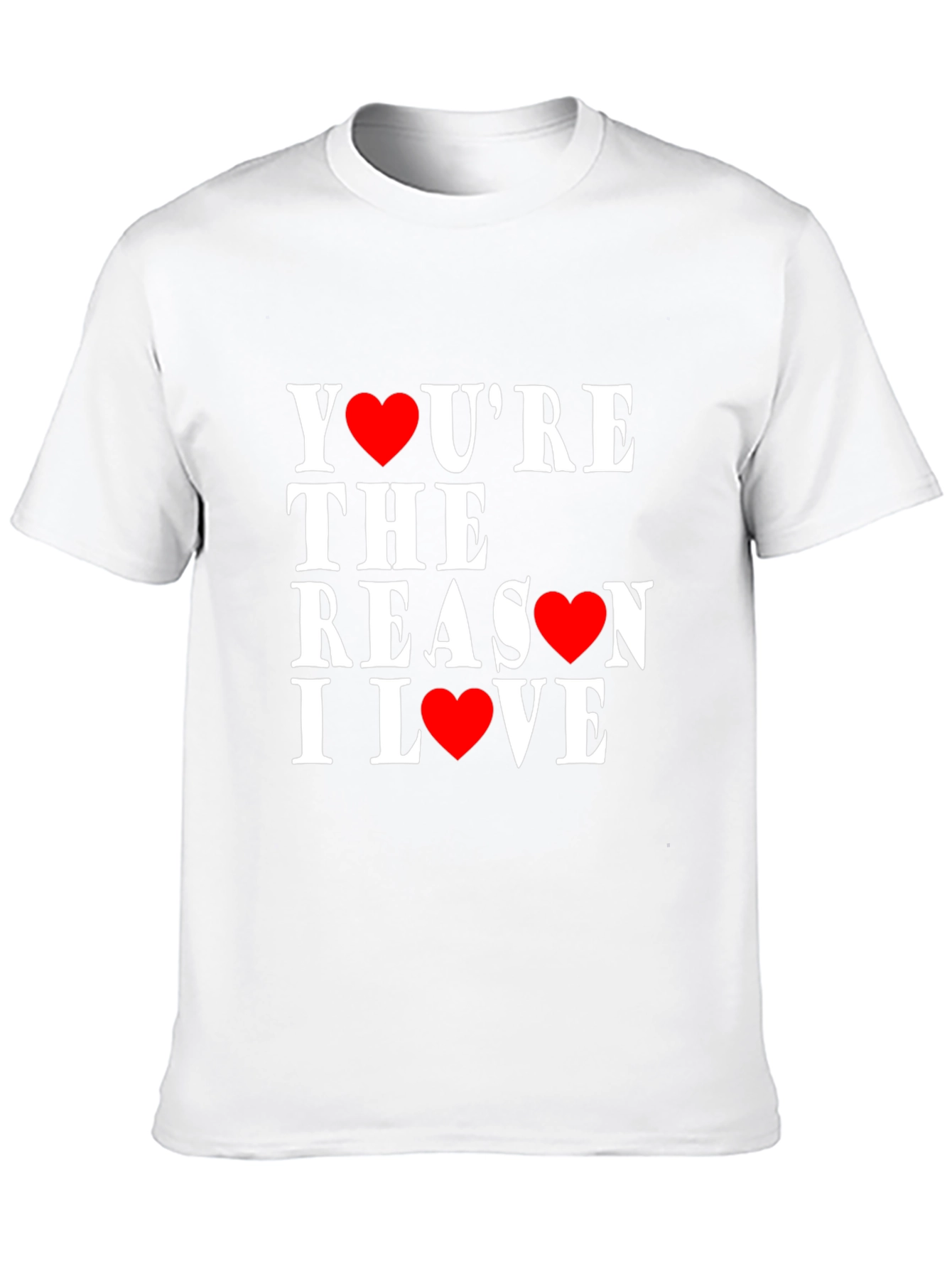 Youre The Reason I Love Heart T-Shirt