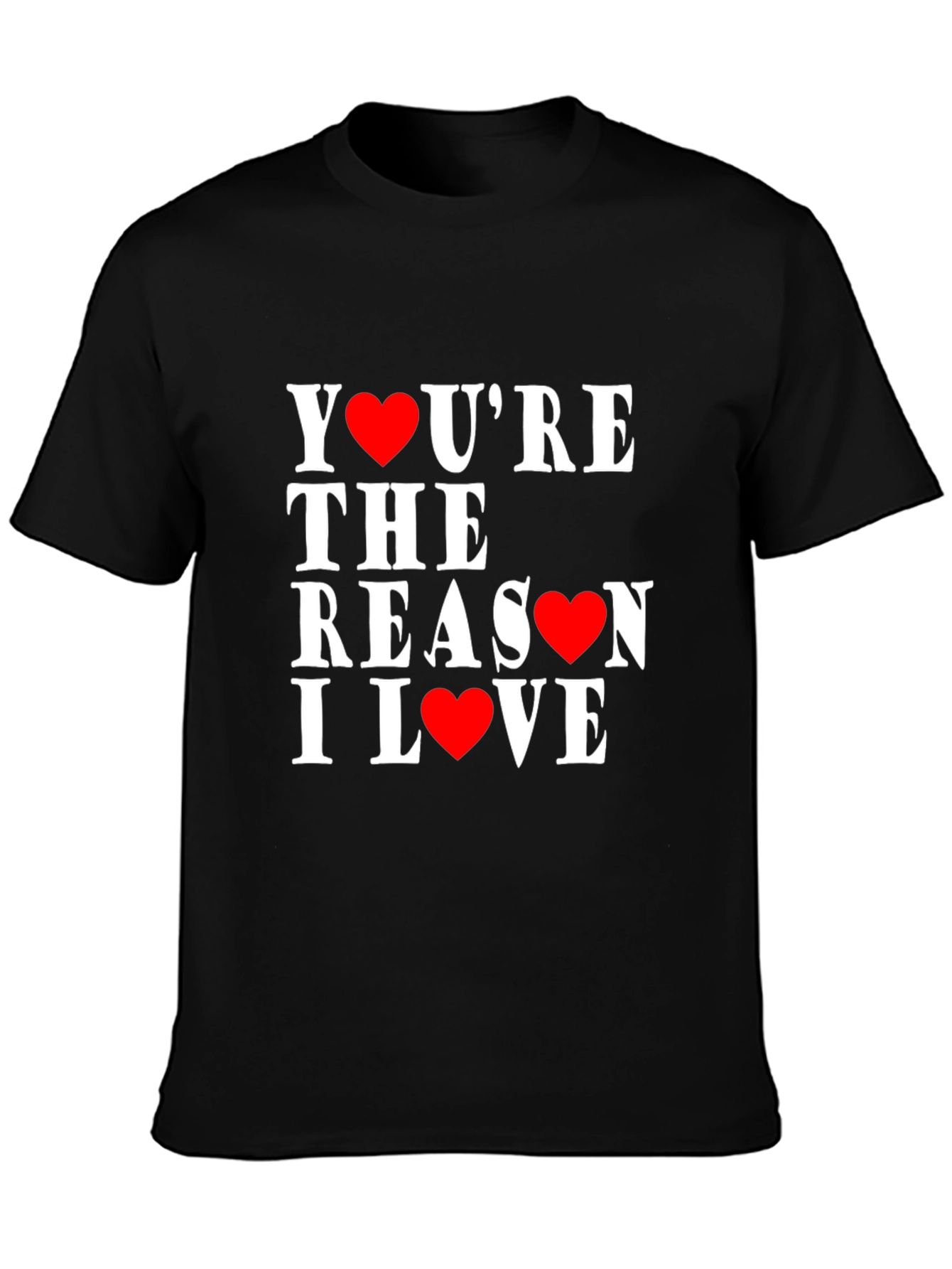 Youre The Reason I Love Heart T-Shirt