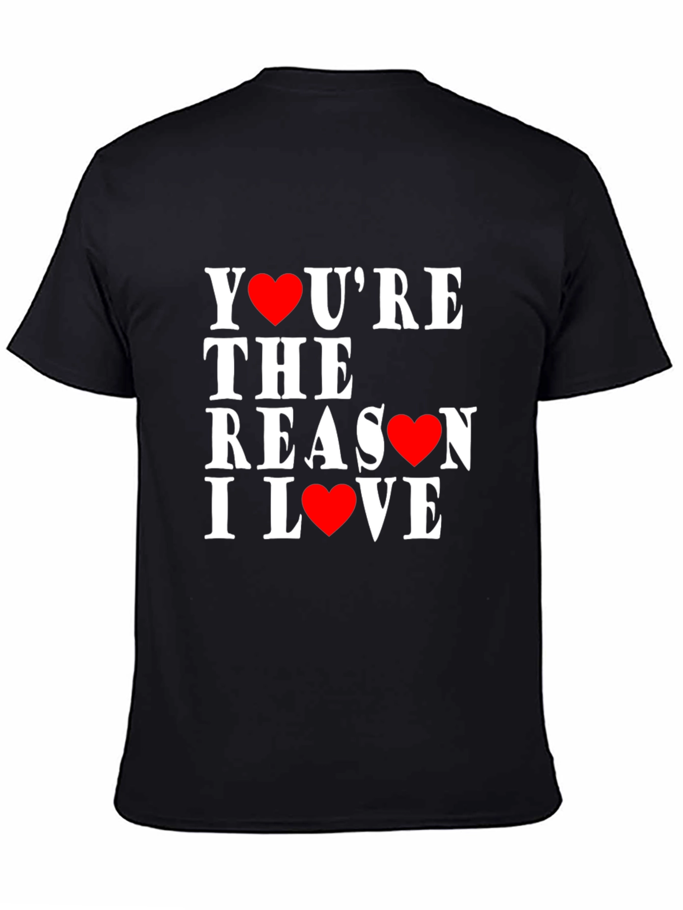 Youre The Reason I Love Heart T-Shirt