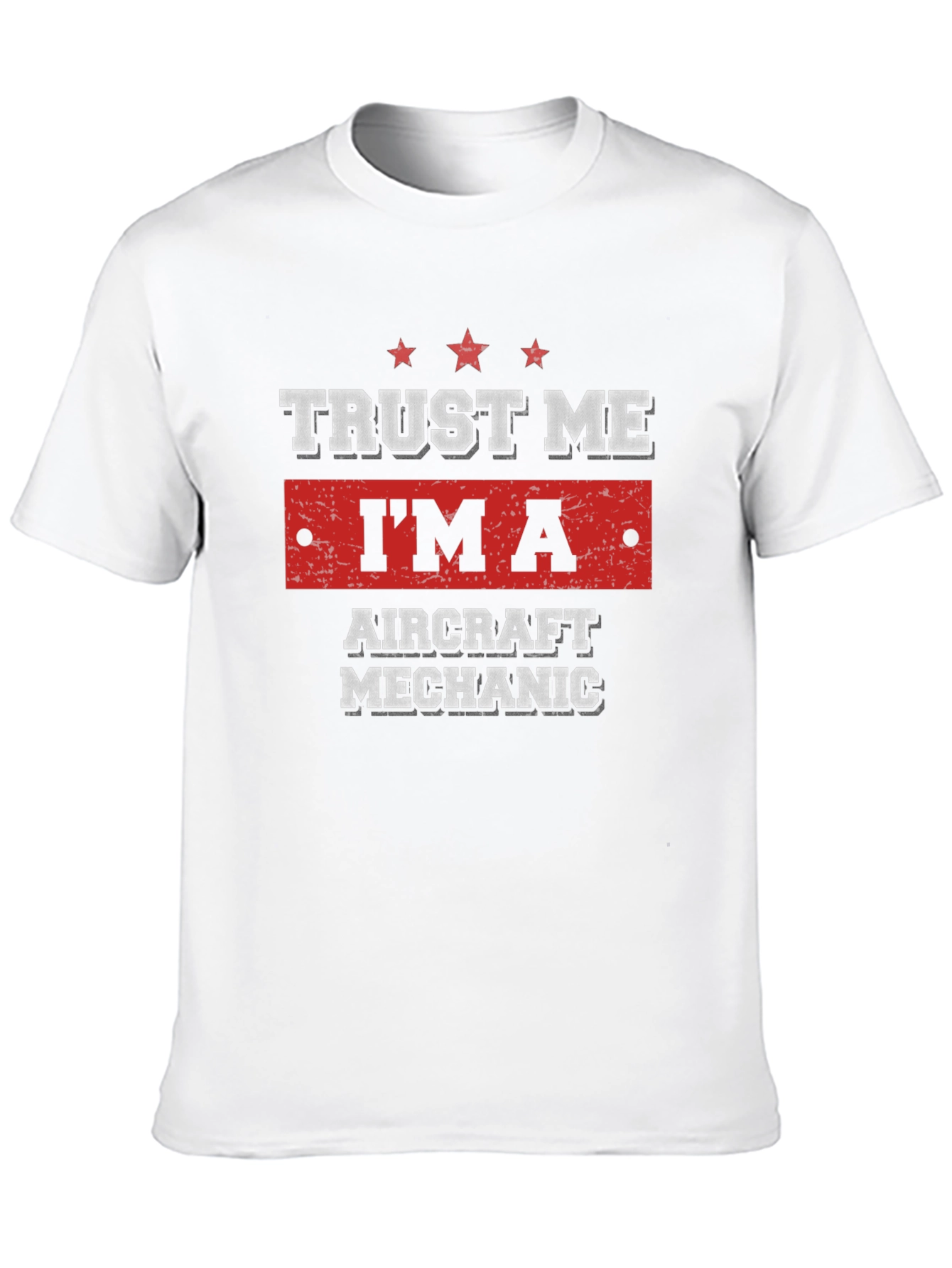 Trust Me Im An Aircraft Mechanic T-Shirt