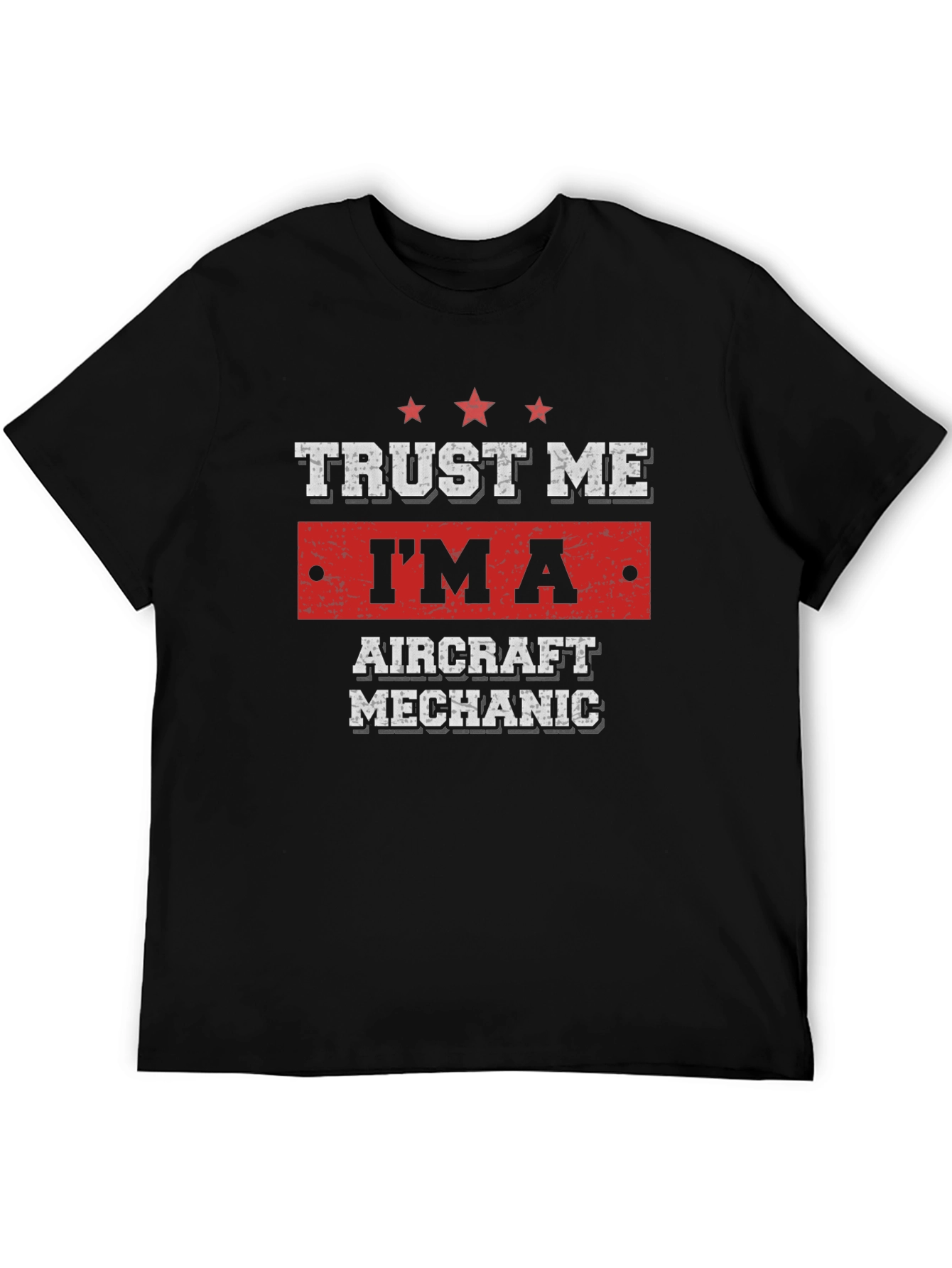 Trust Me Im An Aircraft Mechanic T-Shirt