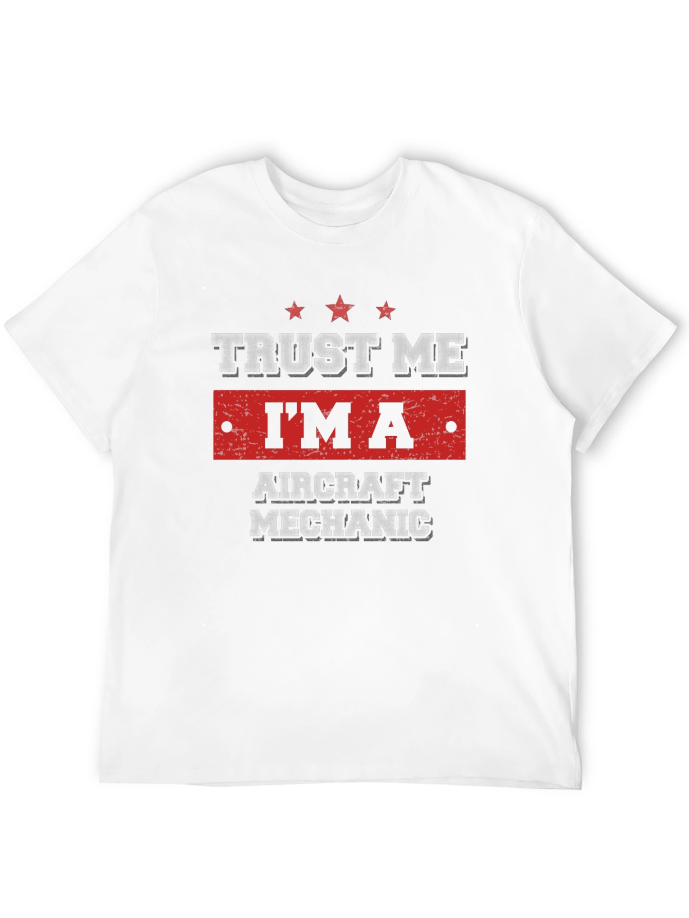 Trust Me Im An Aircraft Mechanic T-Shirt