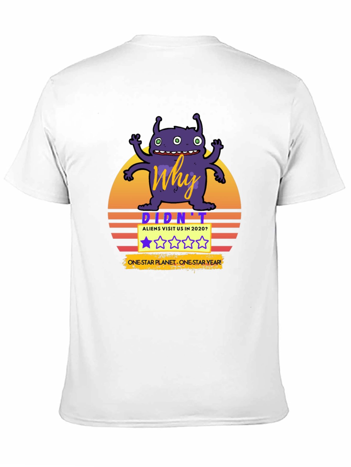 Why Didnt Aliens Visit in 2020 T-Shirt