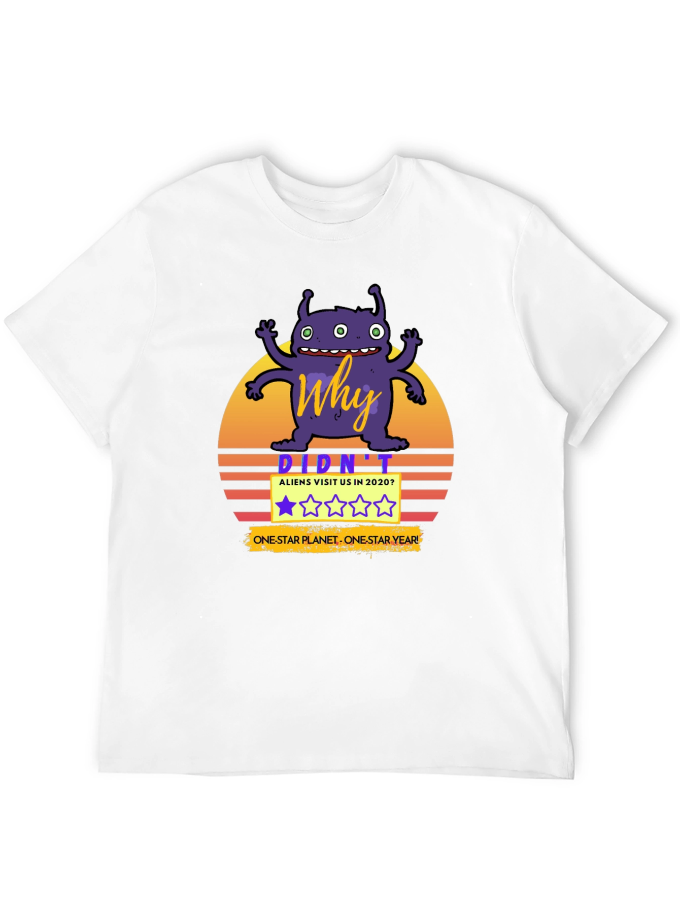 Why Didnt Aliens Visit in 2020 T-Shirt