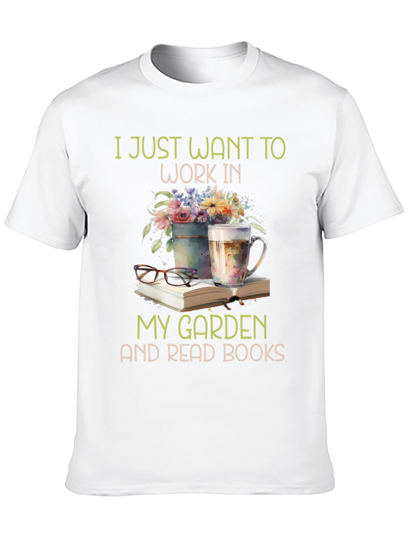 Work in My Garden & Read Books T-Shirt