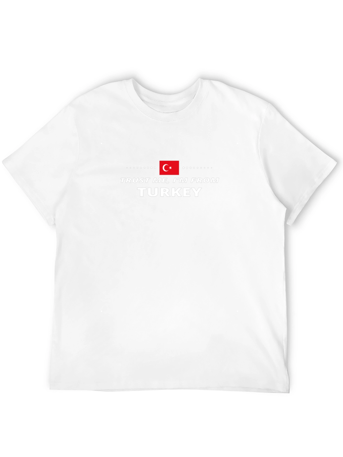 Trust Me Im From Turkey Graphic T-Shirt
