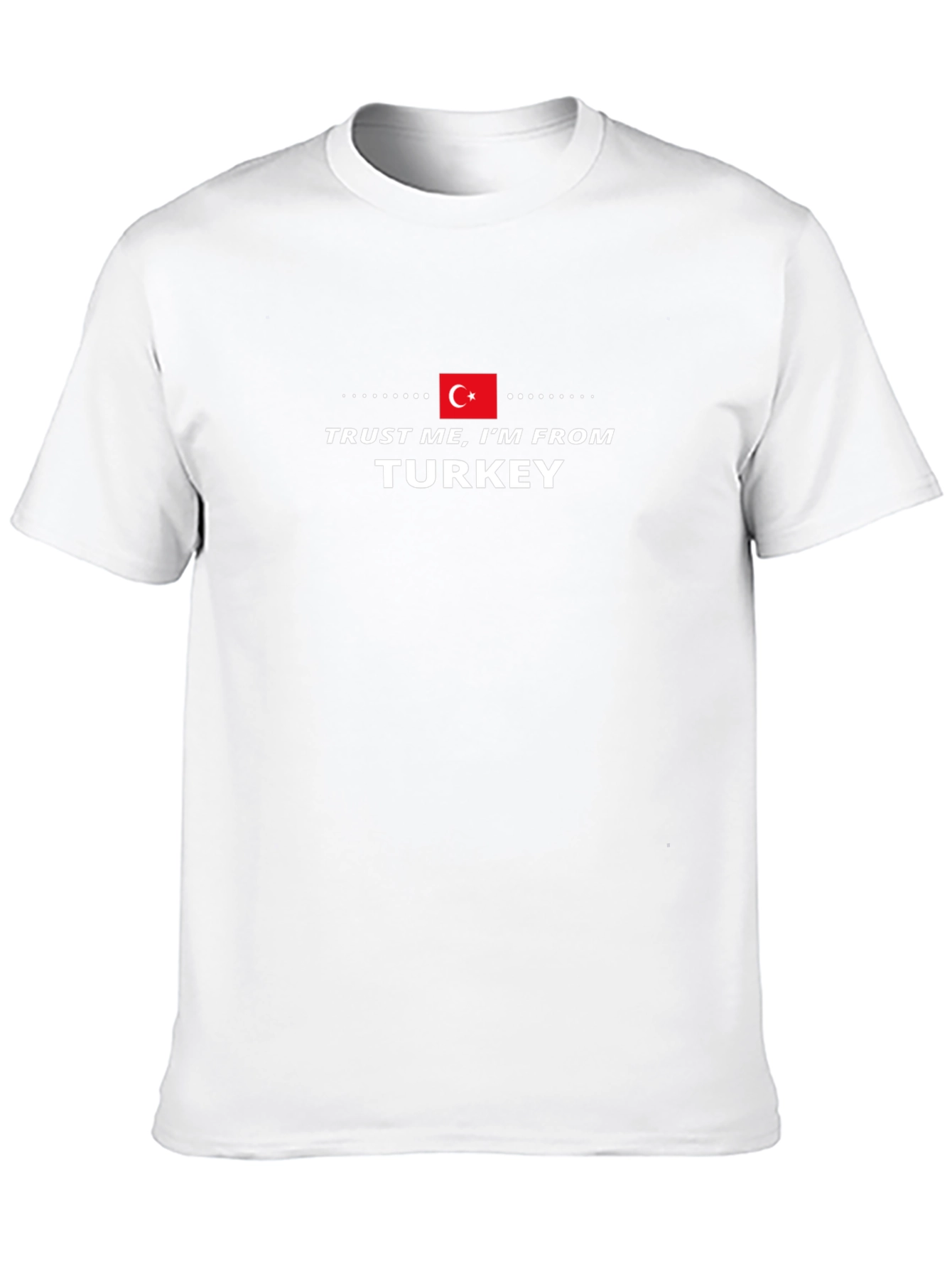 Trust Me Im From Turkey Graphic T-Shirt