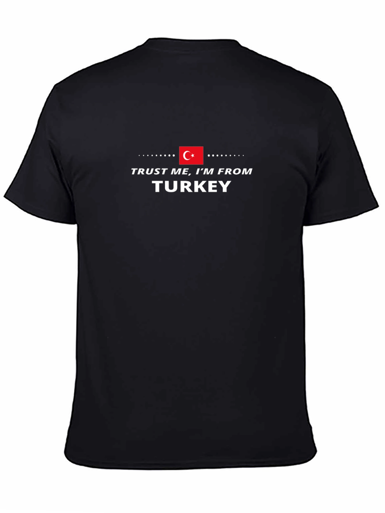 Trust Me Im From Turkey Graphic T-Shirt