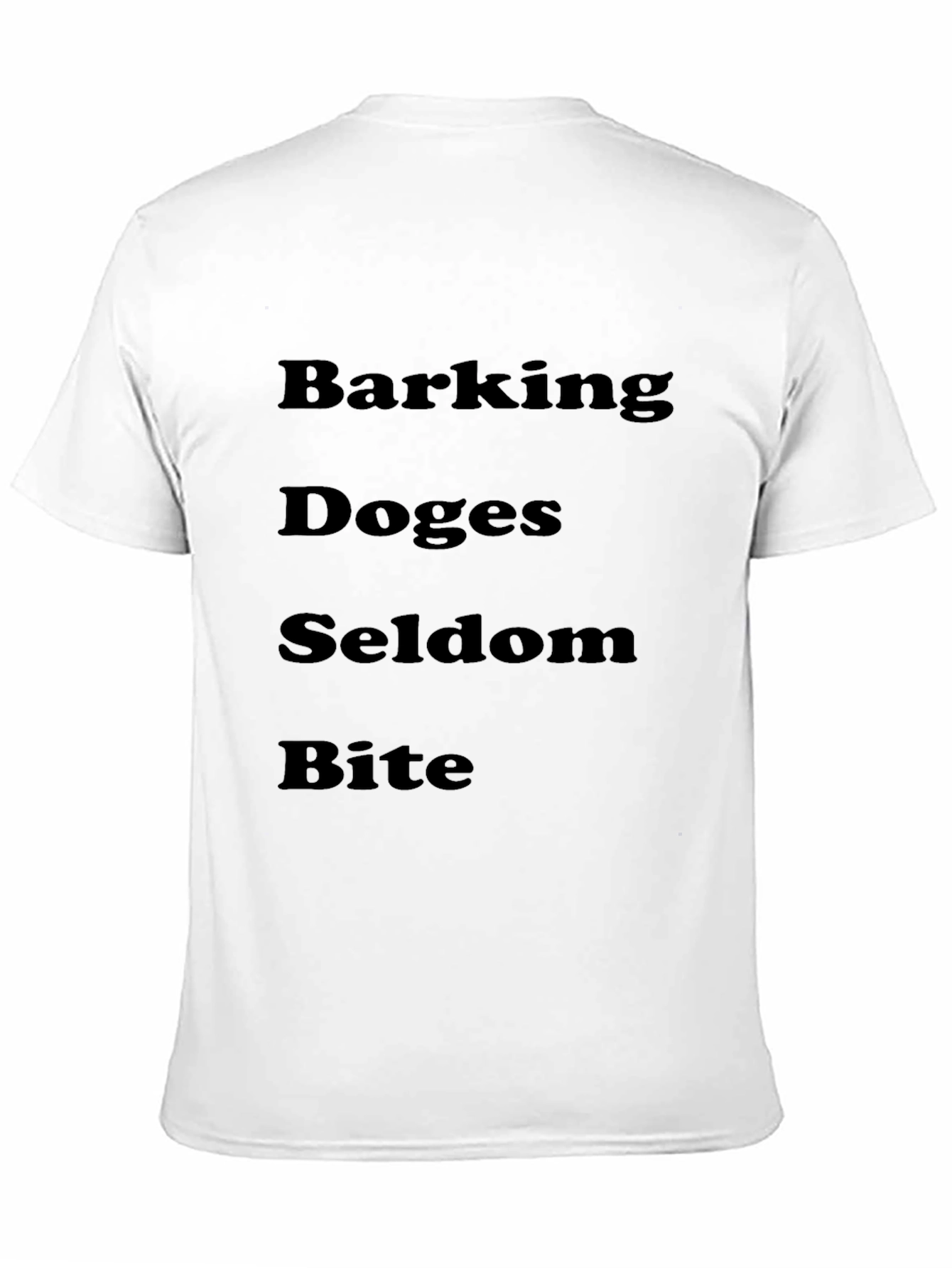 Barking Doges Seldom Bite Black T-Shirt