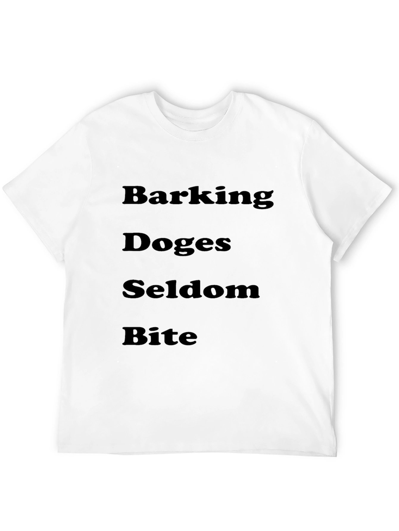 Barking Doges Seldom Bite Black T-Shirt